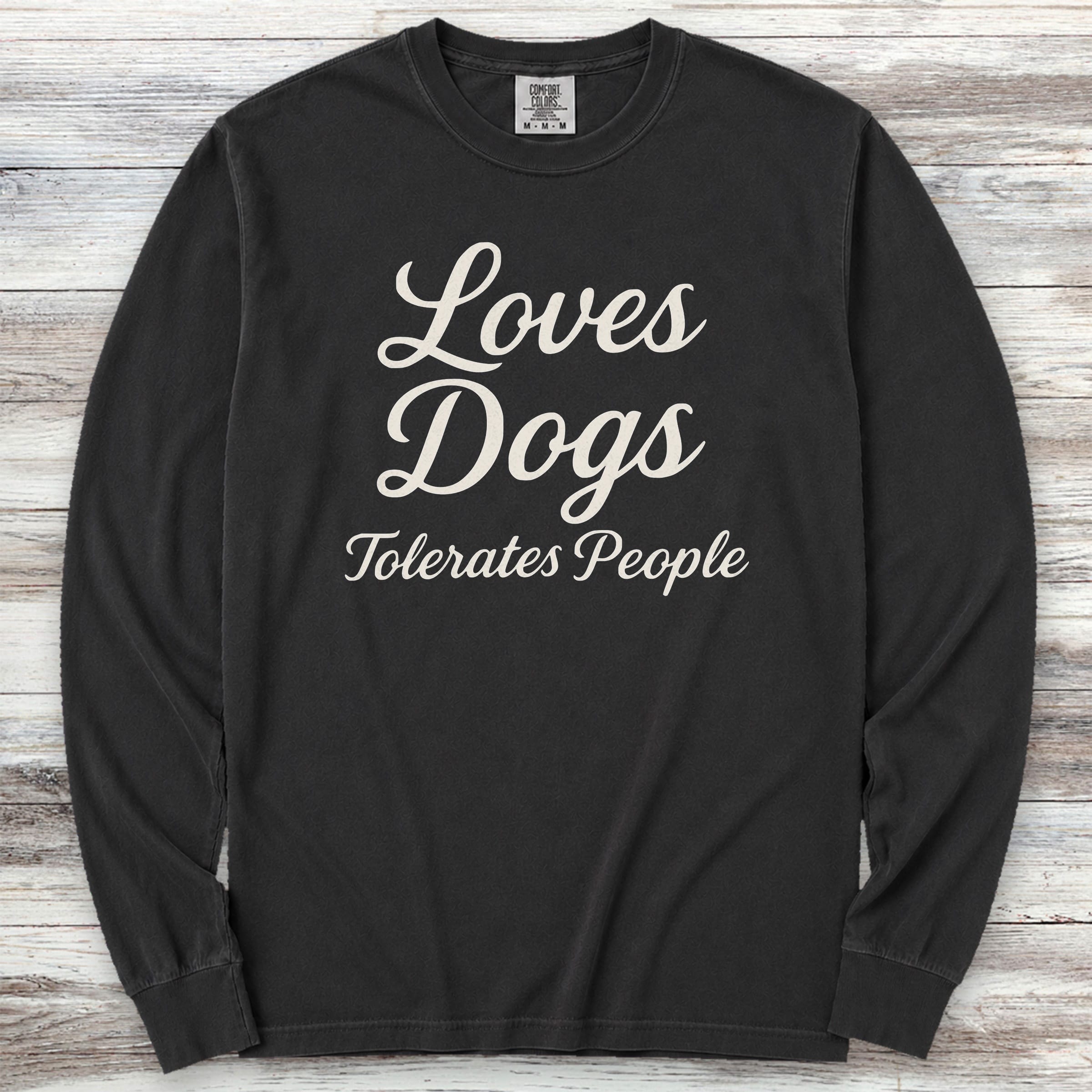 Loves Dogs Tolerates People Long Sleeve Tee - Black