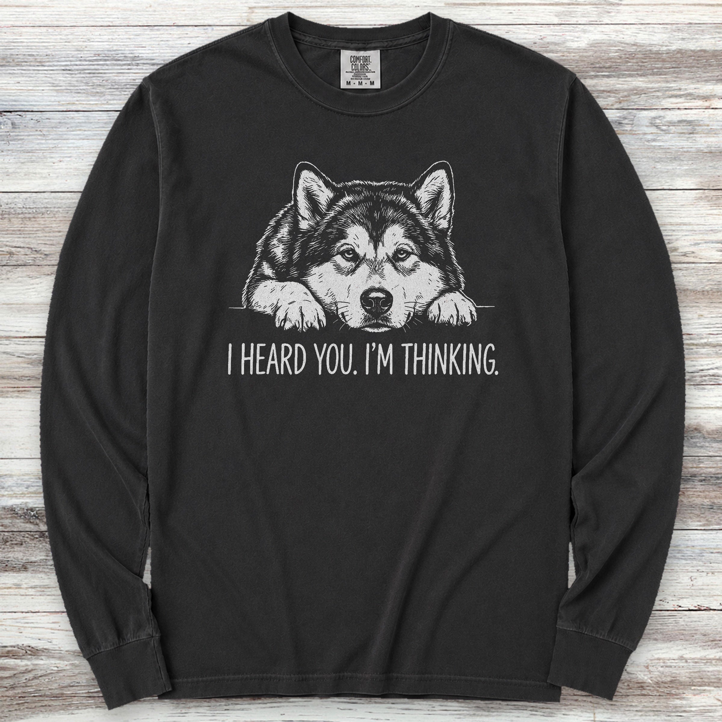 Alaskan Malamute Heard You Long Sleeve Tee - Black
