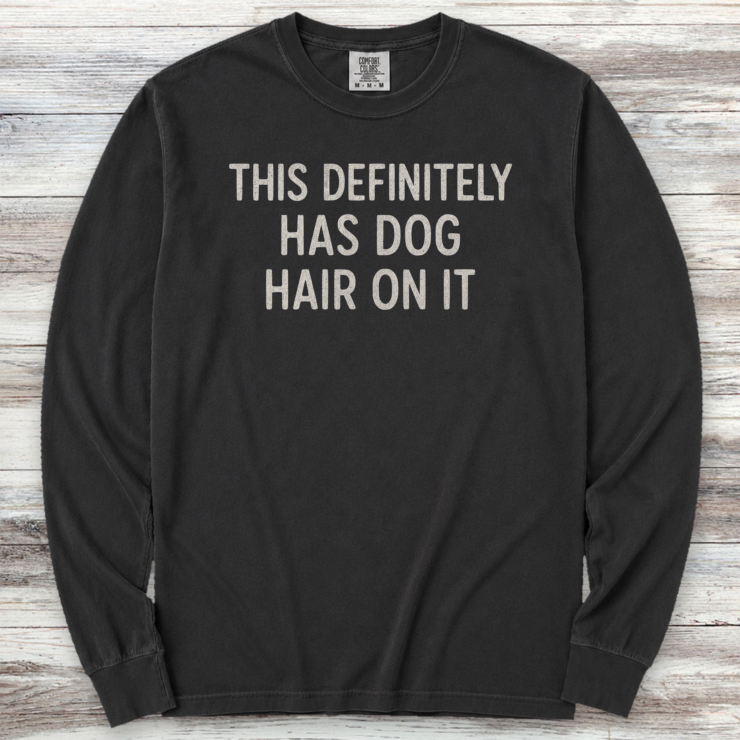This Has Dog Hair Long Sleeve Tee - Black