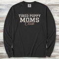 Tired Puppy Mom Long Sleeve Tee - Black