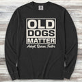 Old Dogs Matter Long Sleeve Tee - Black