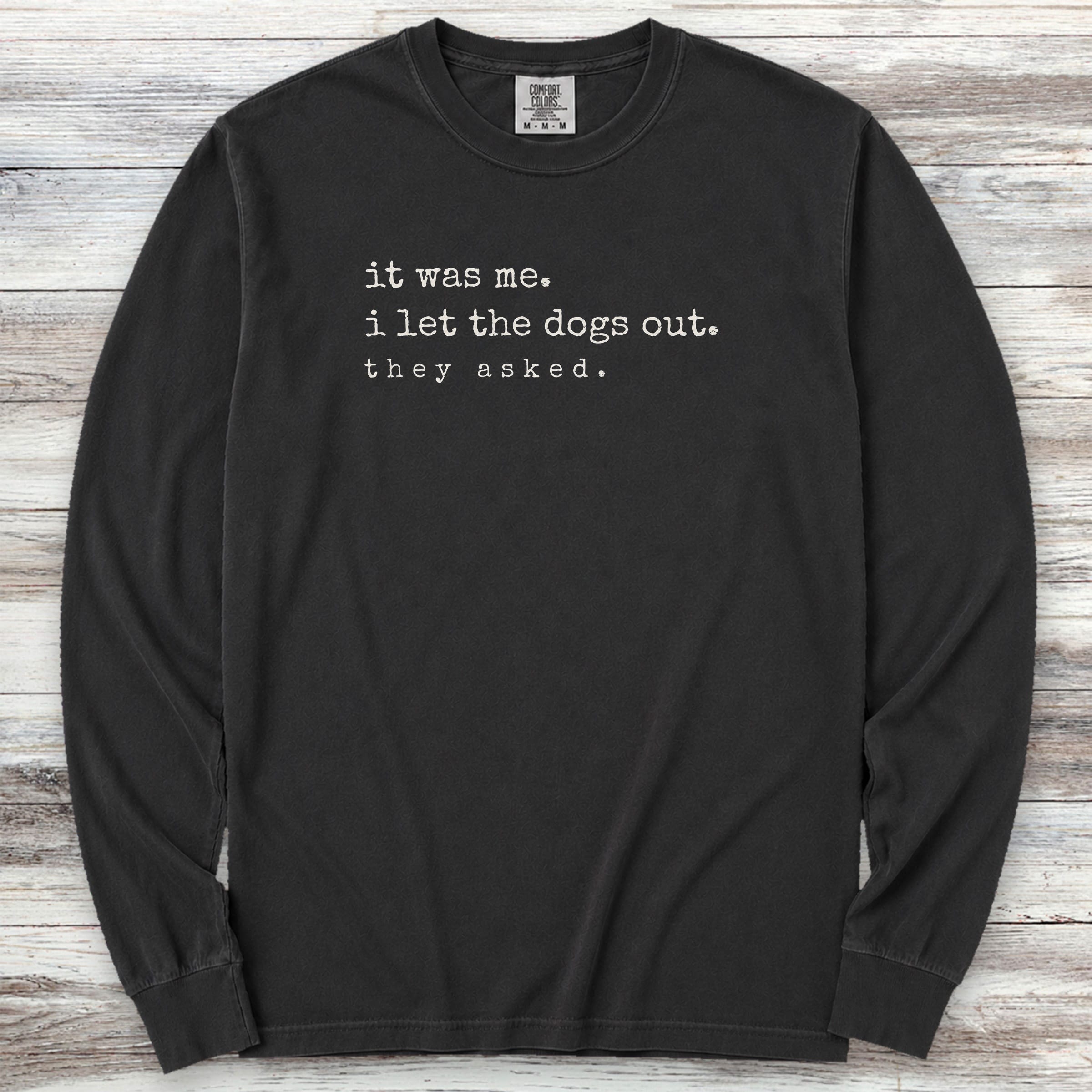 I let the dogs out Long Sleeve Tee - Black