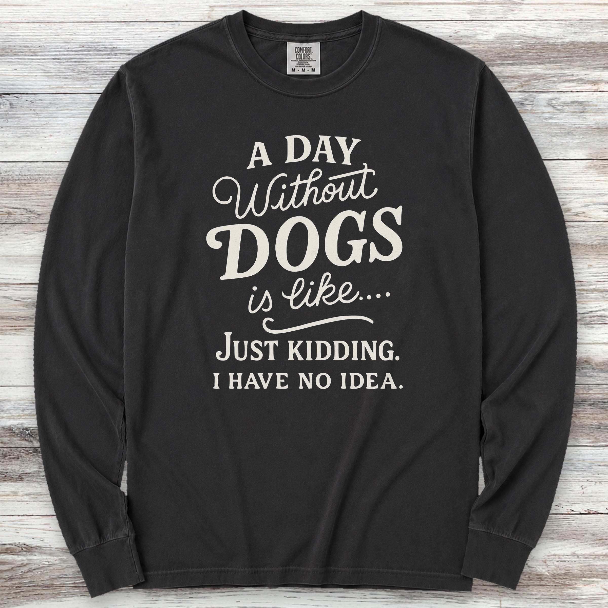 A Day Without Dogs Long Sleeve Tee - Black