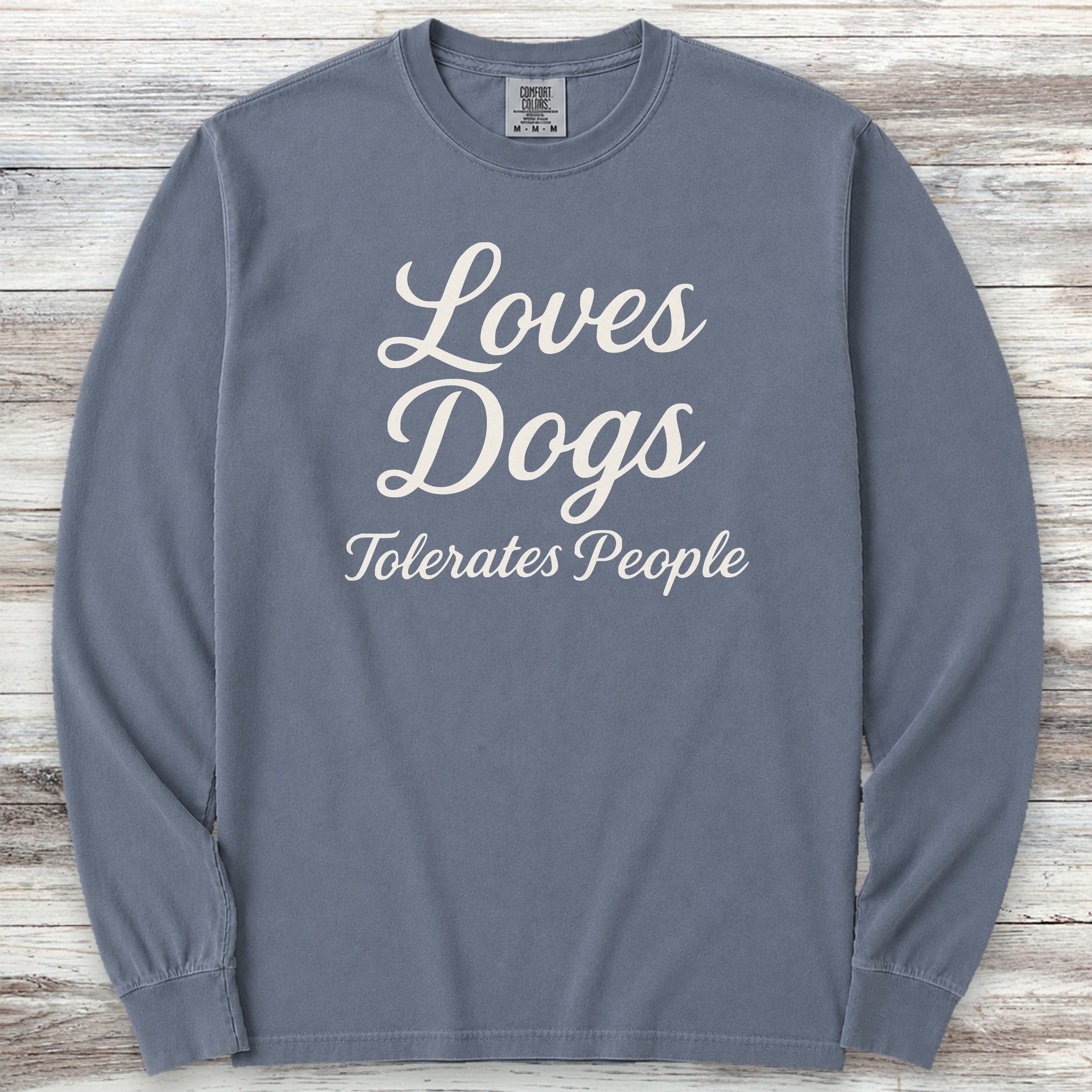 Loves Dogs Tolerates People Long Sleeve Tee - Blue Jean
