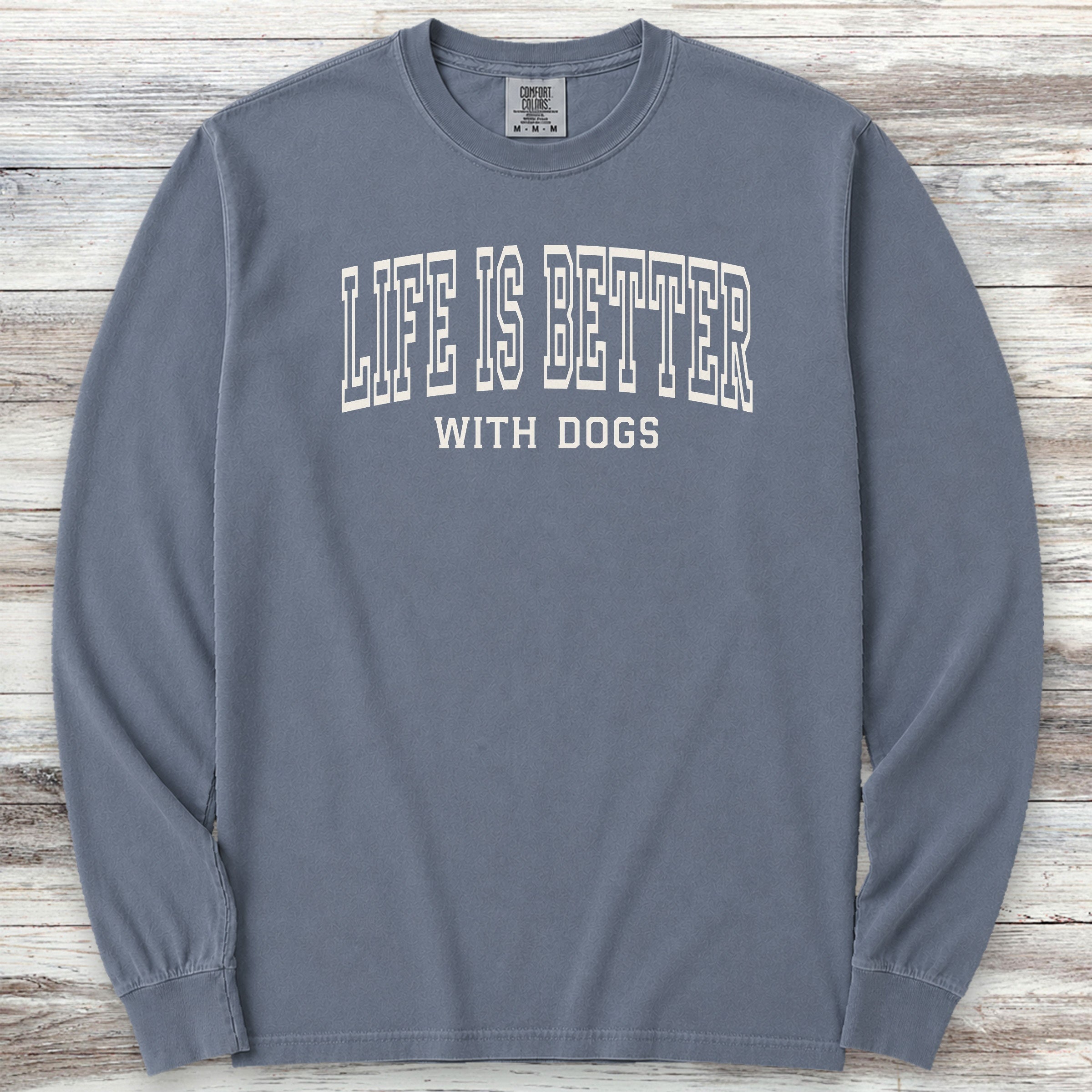 Life Is Better With Dogs Long Sleeve Tee - Blue Jean