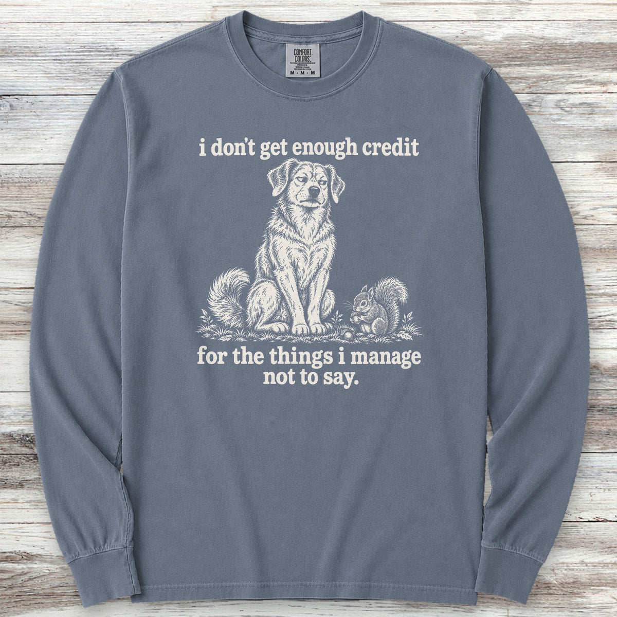 I Don't Get Credit Long Sleeve Tee - Blue Jean