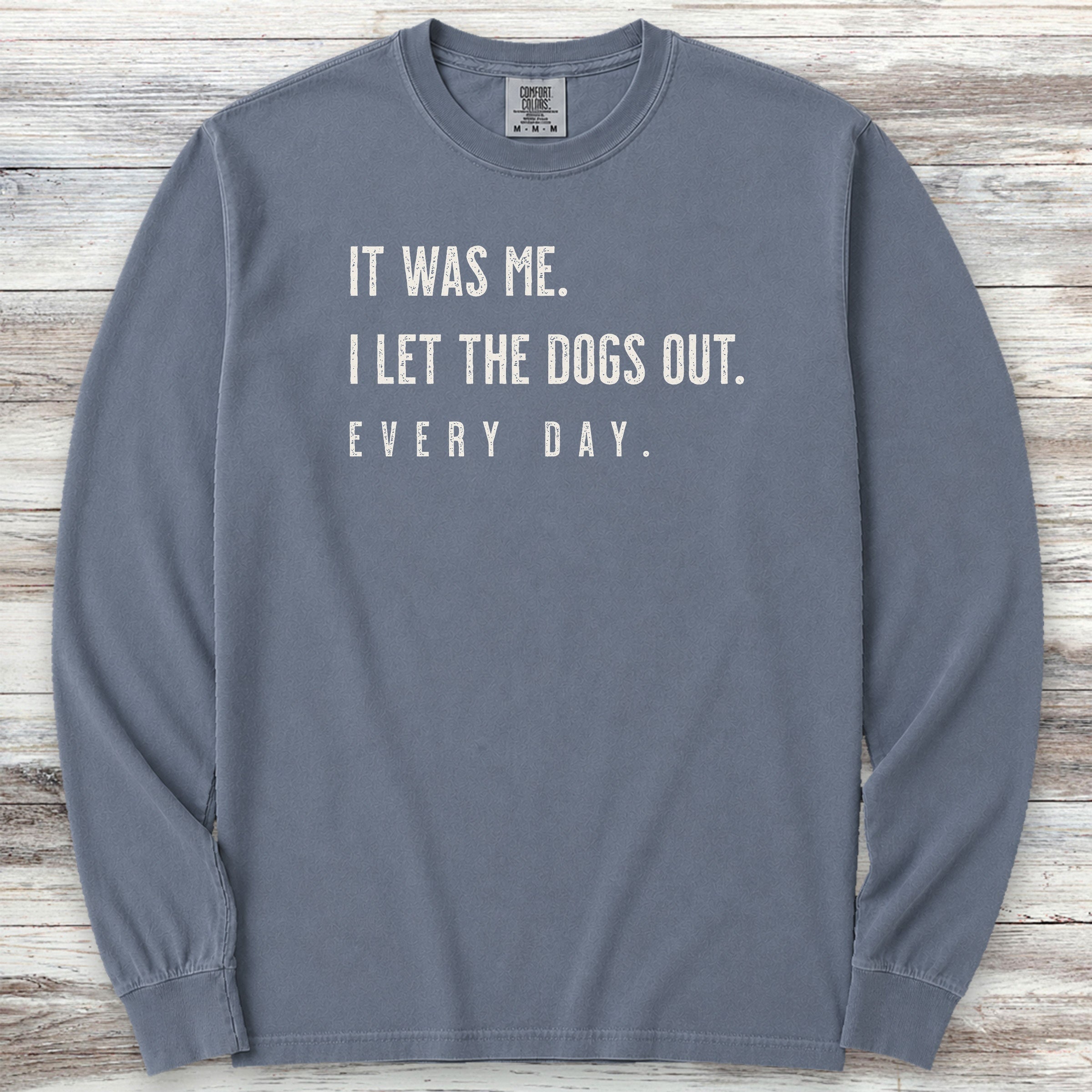 I Let The Dogs Out Everyday Long Sleeve Tee - Blue Jean