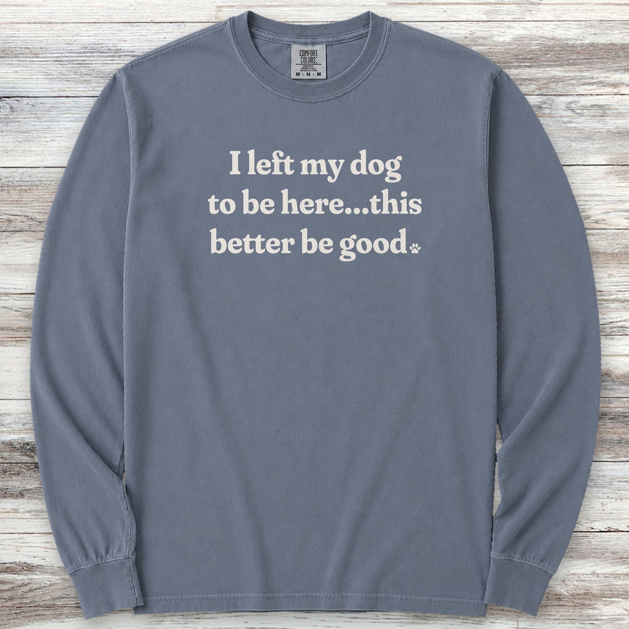 This Better Be Good Long Sleeve Tee - Blue Jean
