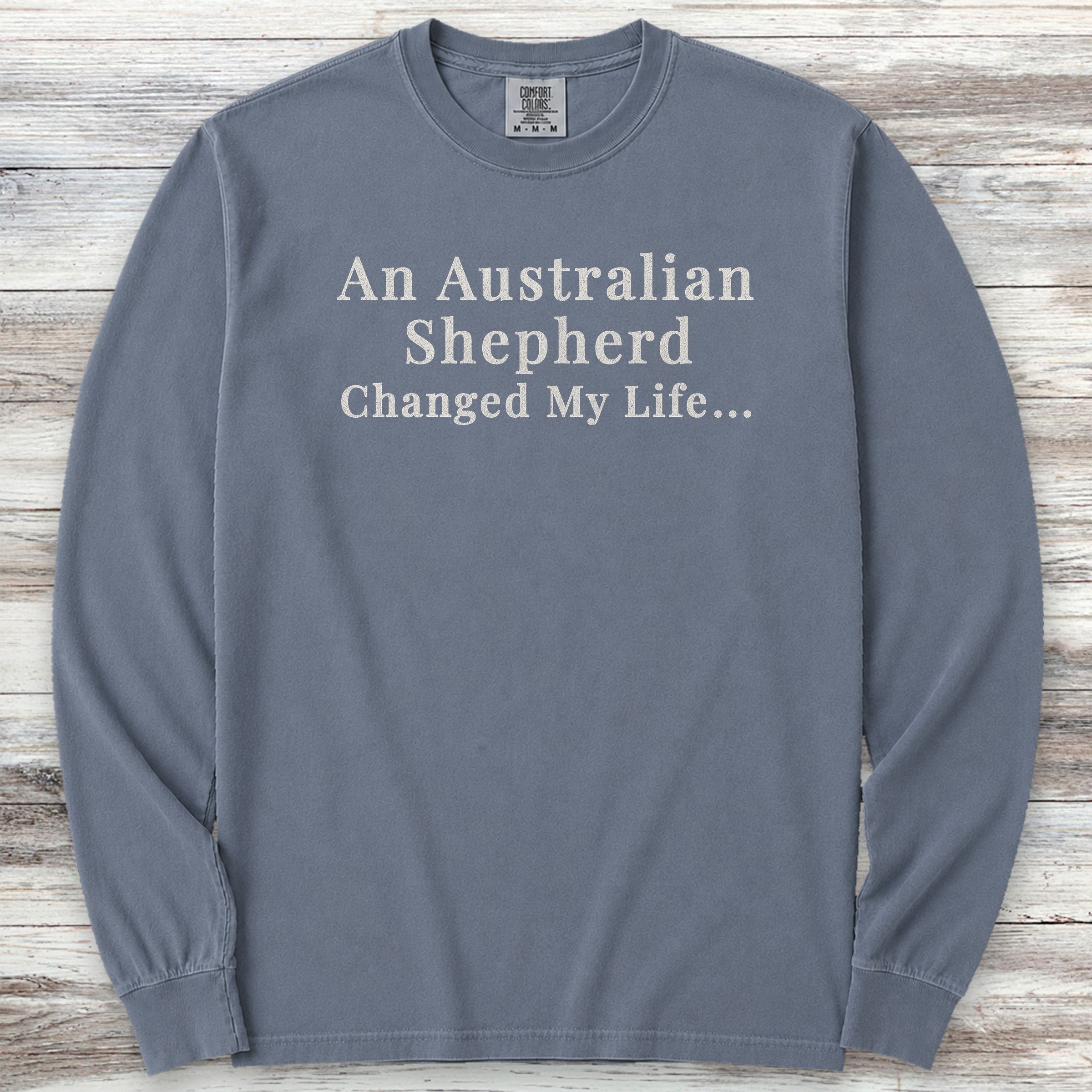 Australian Shepherd Changed Life Long Sleeve Tee - Blue Jean