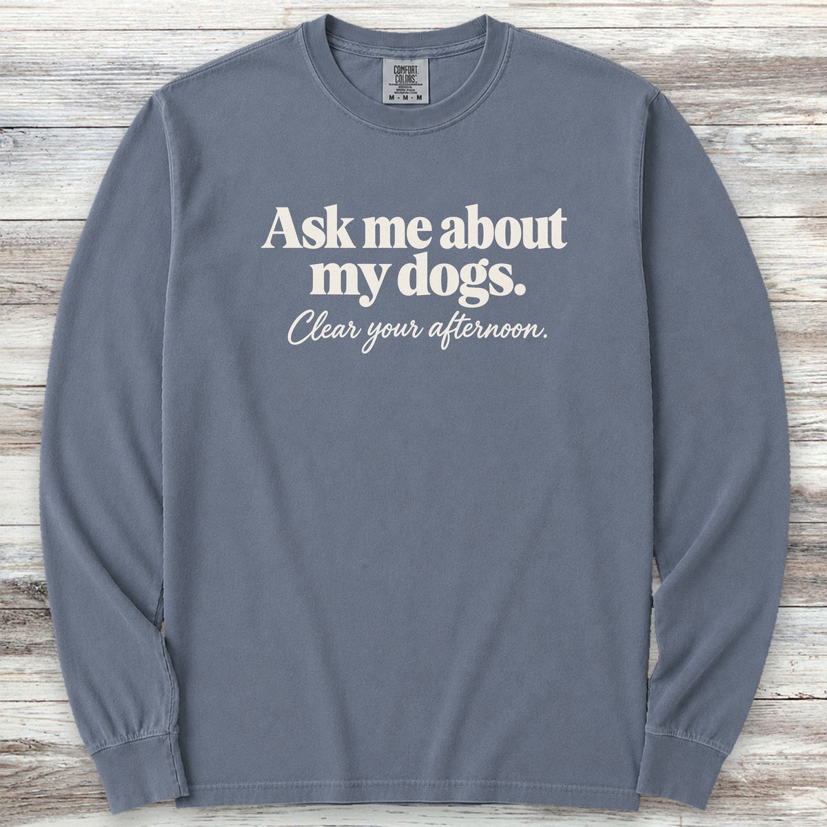 Ask Me About My Dogs Long Sleeve Tee - Blue Jean