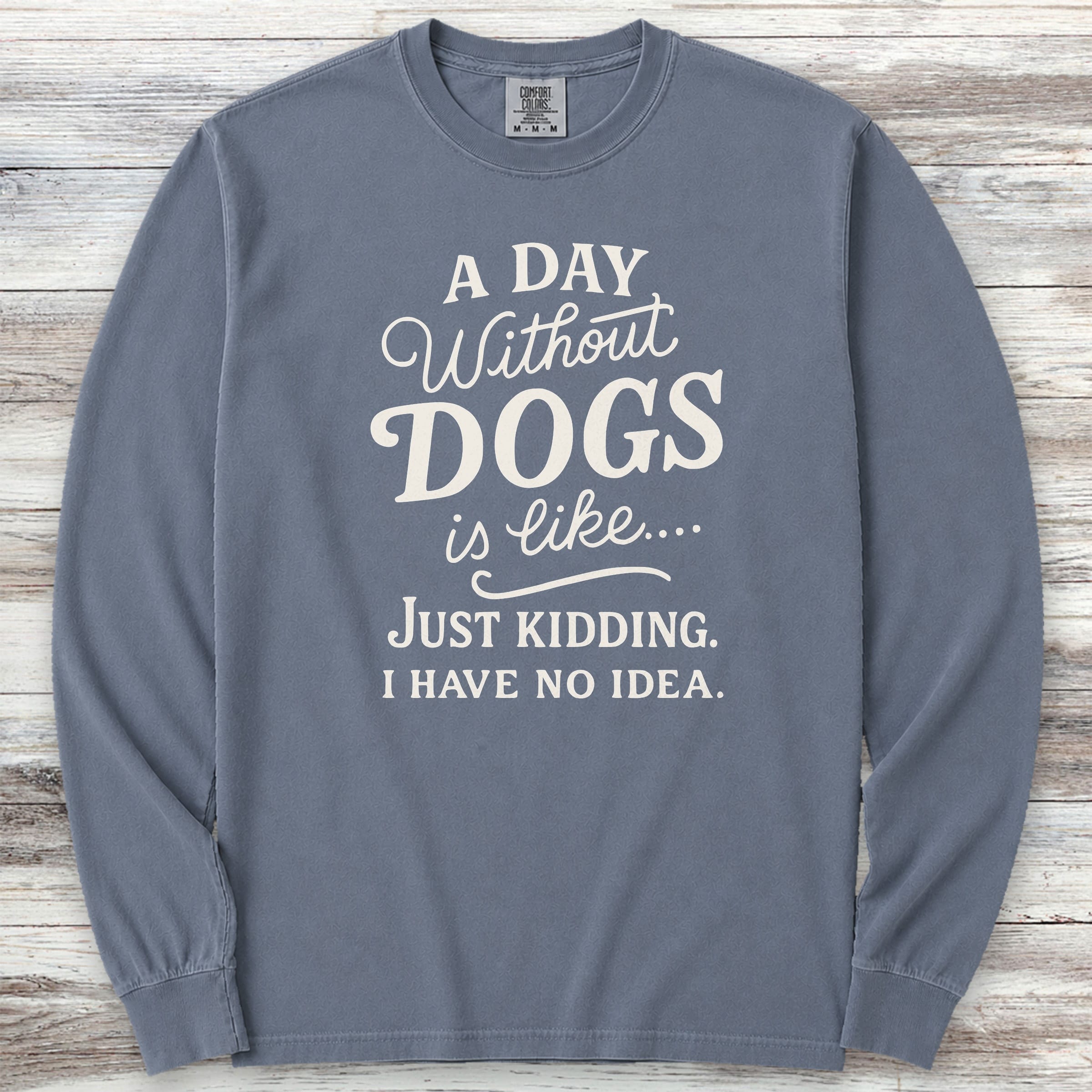 A Day Without Dogs Long Sleeve Tee - Blue Jean