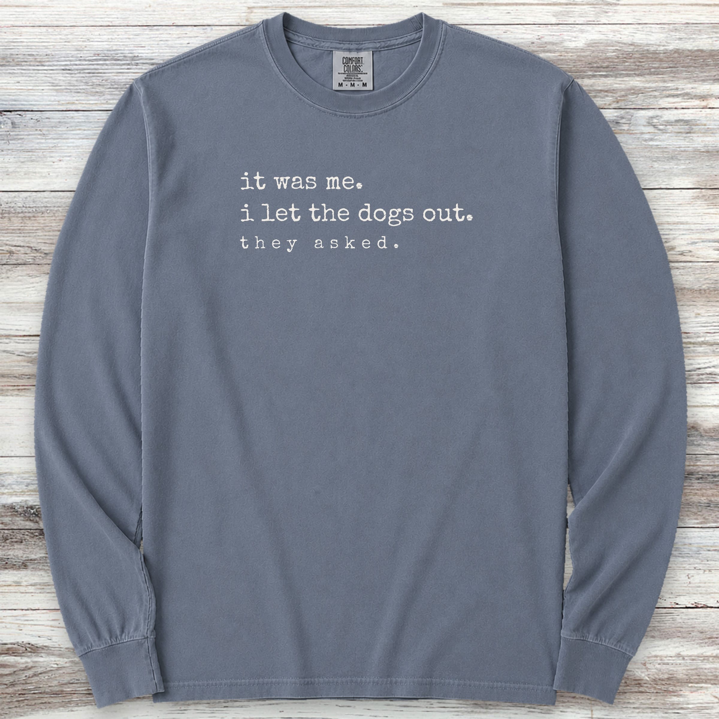 I let the dogs out Long Sleeve Tee - Blue Jean