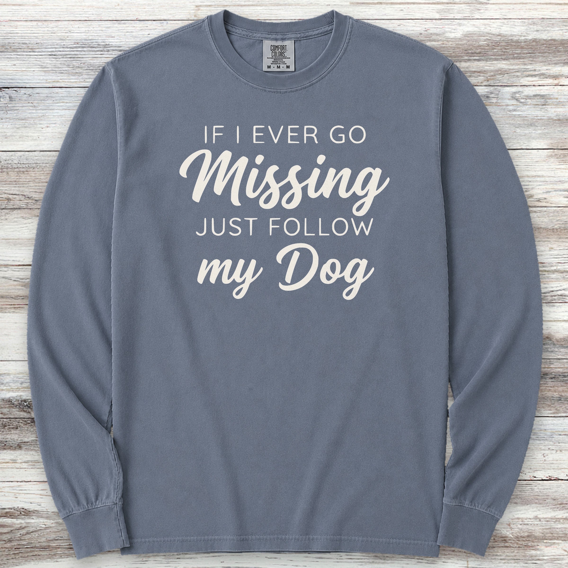 Just Follow My Dog Long Sleeve Tee - Blue Jean