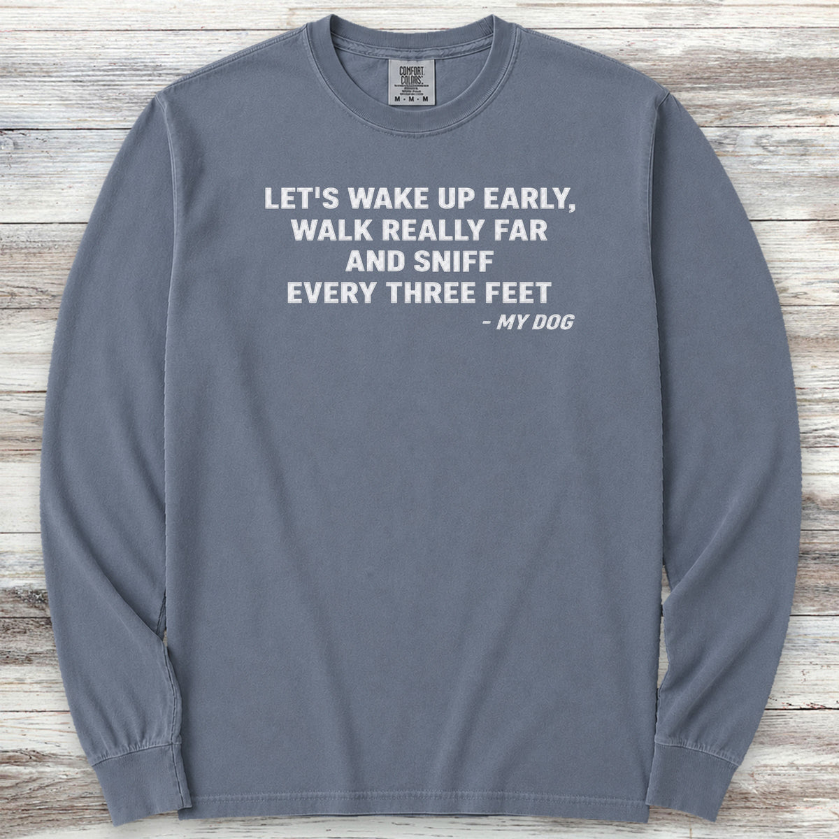 Sniff Every Three Feet Long Sleeve Tee - Blue Jean