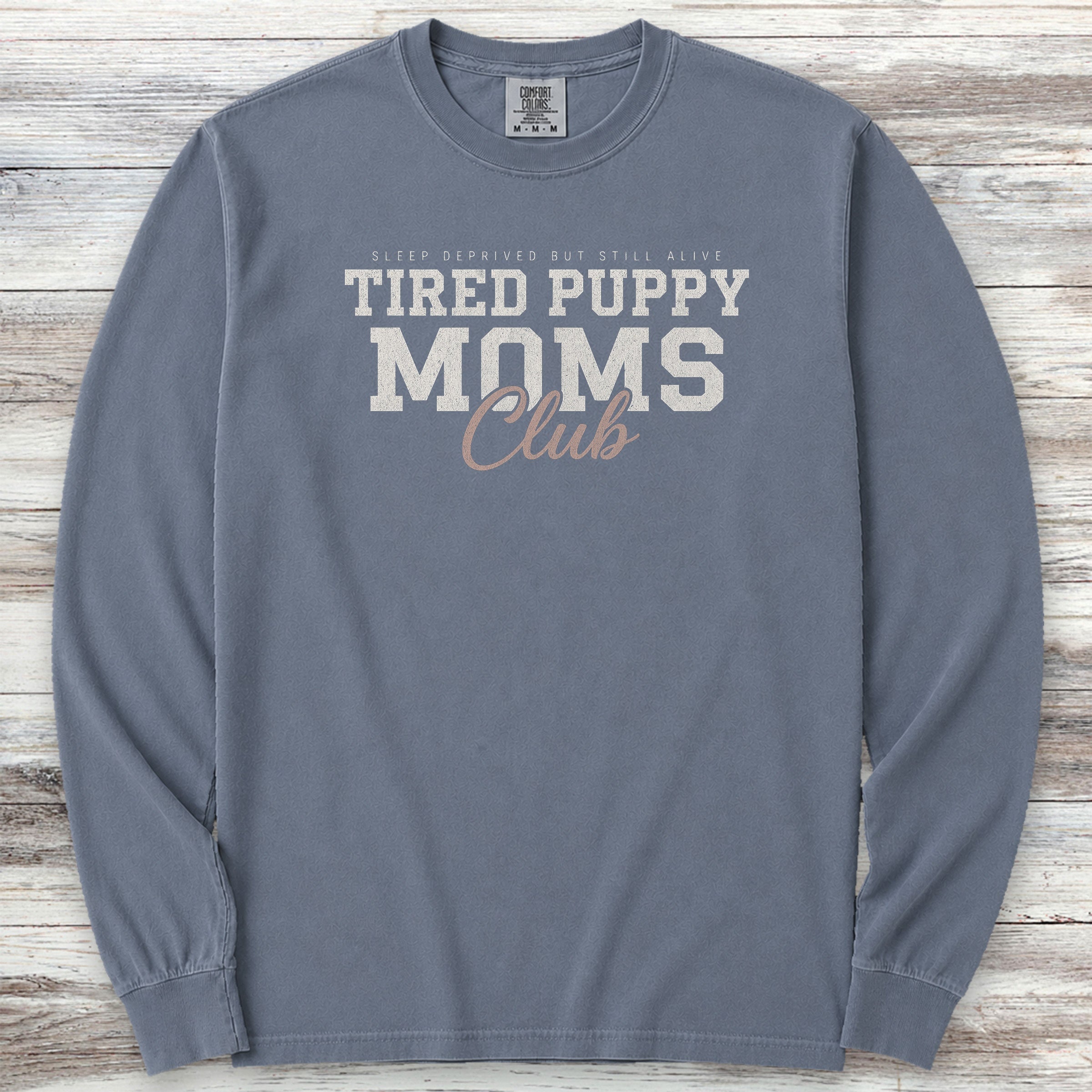 Tired Puppy Mom Long Sleeve Tee - Blue Jean