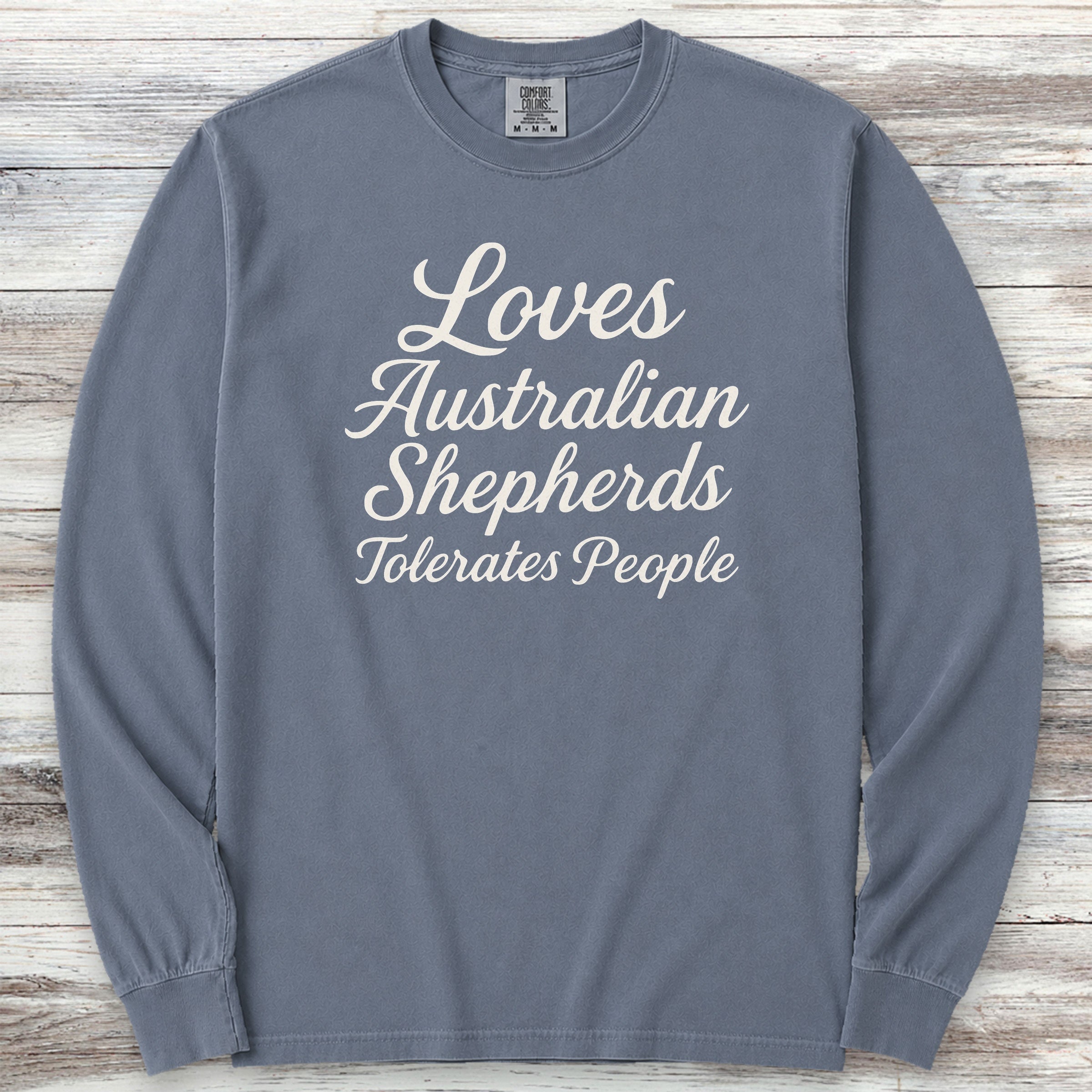 Australian Shepherd Tolerates People Long Sleeve Tee - Blue Jean