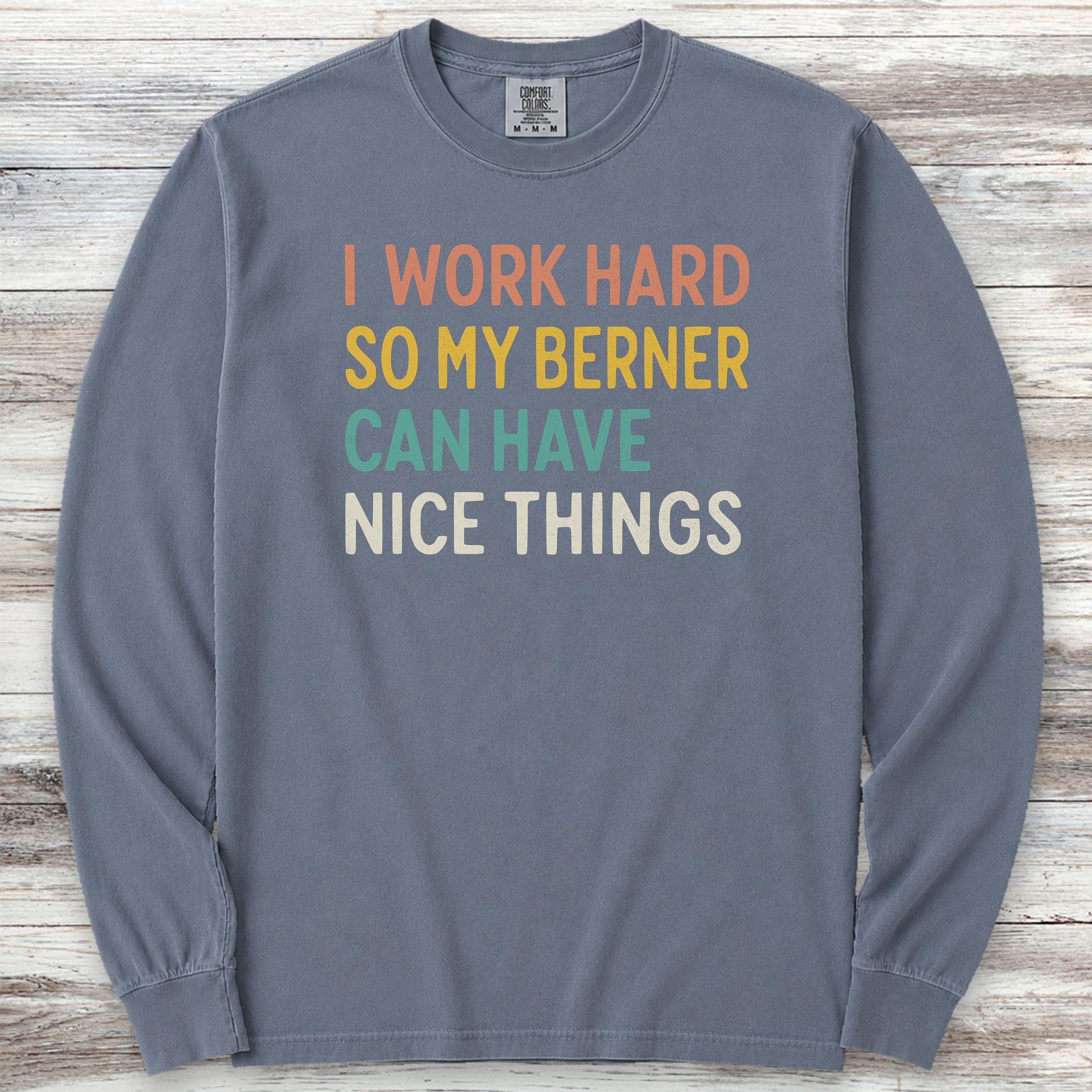 I Work Hard Bernese Mountain Dog Long Sleeve Tee - Blue Jean