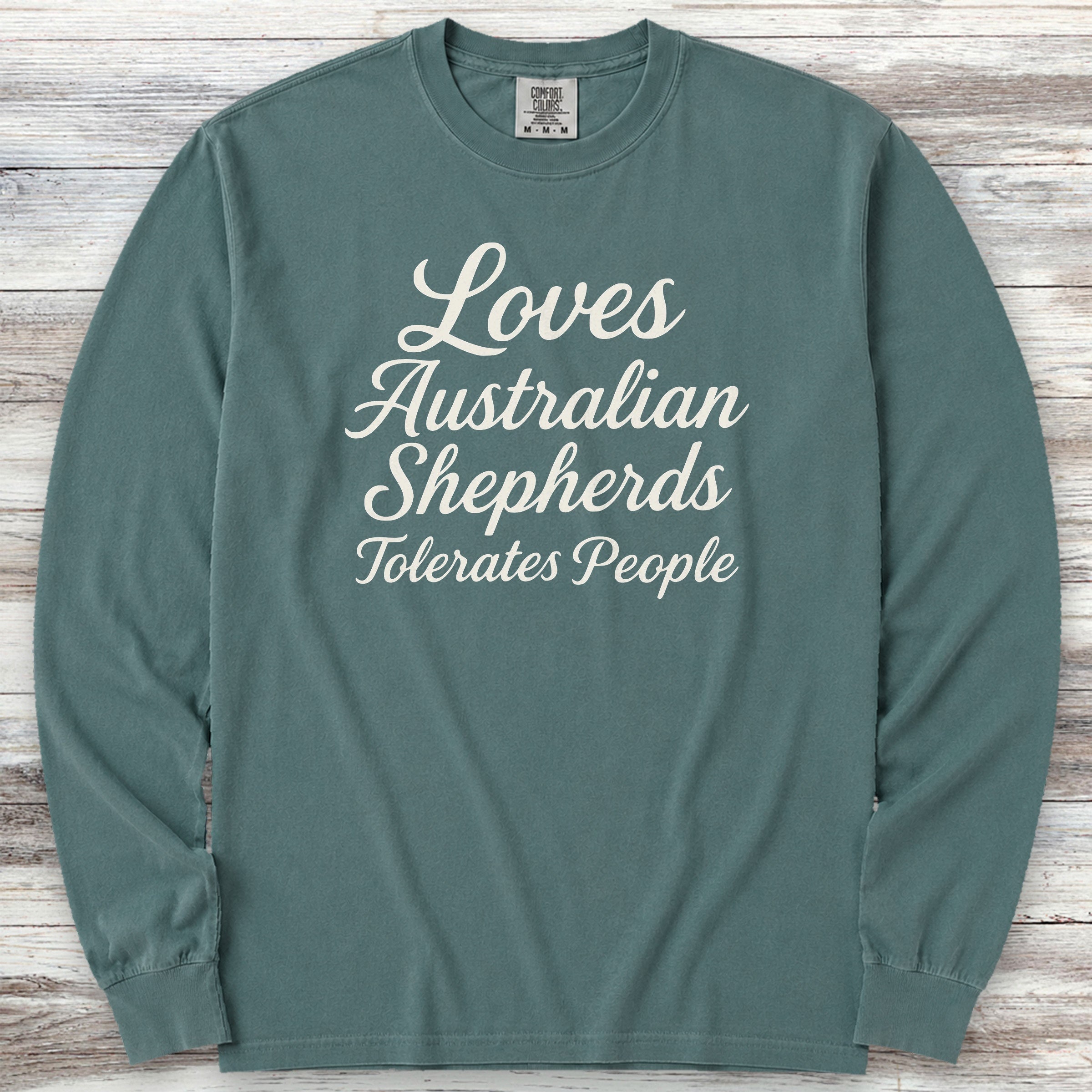 Australian Shepherd Tolerates People Long Sleeve Tee - Blue Spruce