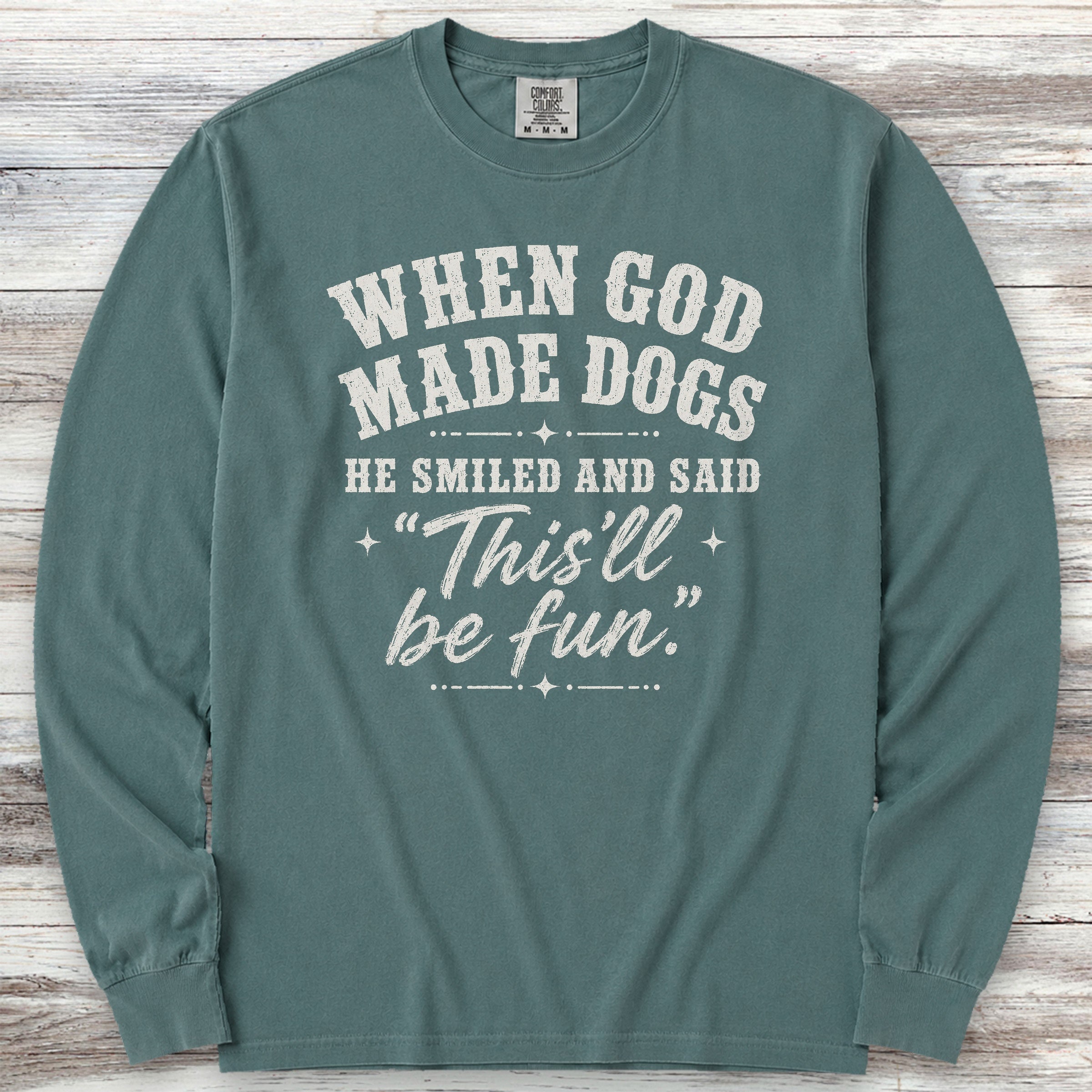 God Made Dogs Long Sleeve Tee - Blue Spruce