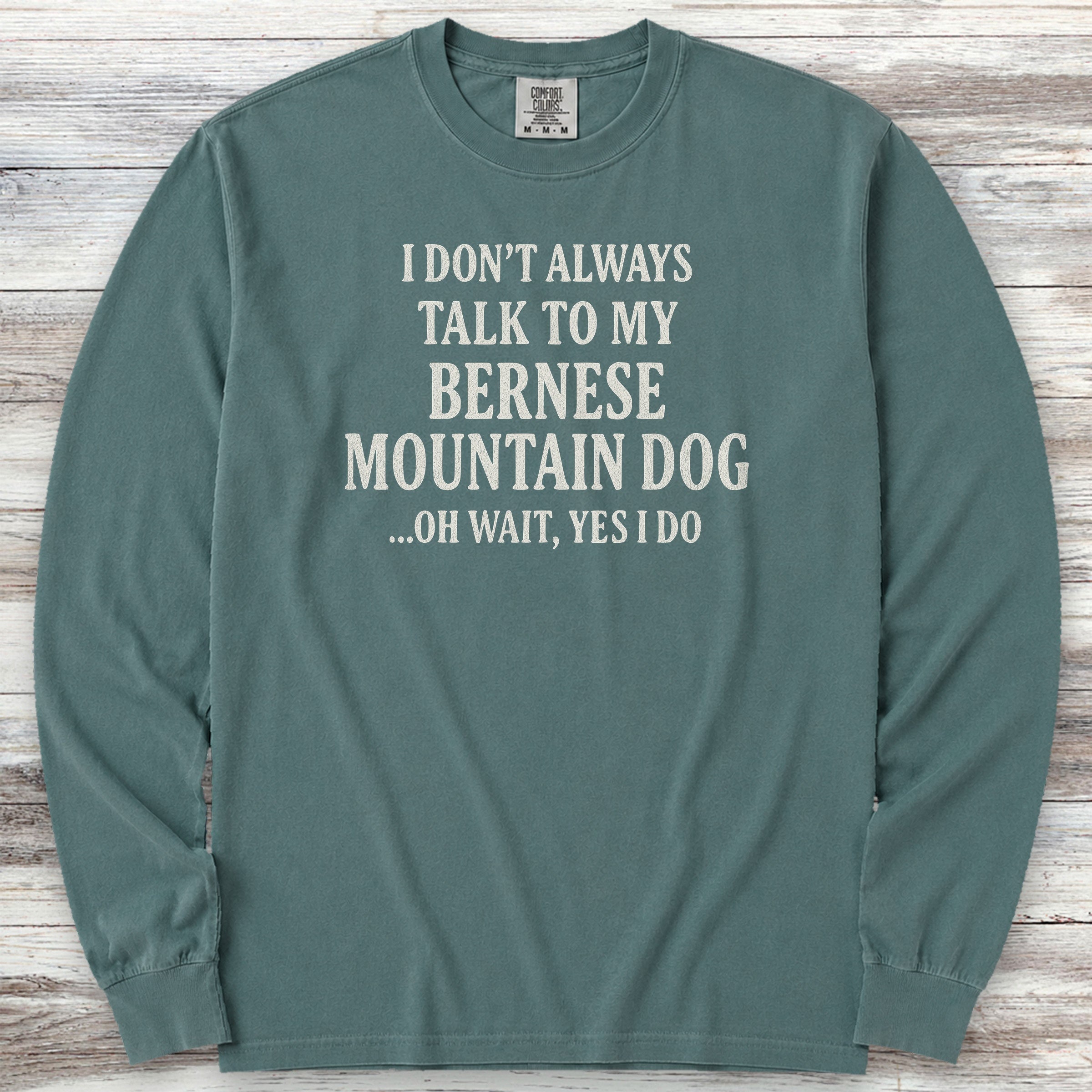 Talk to My Bernese Mountain Dog Long Sleeve Tee - Blue Spruce
