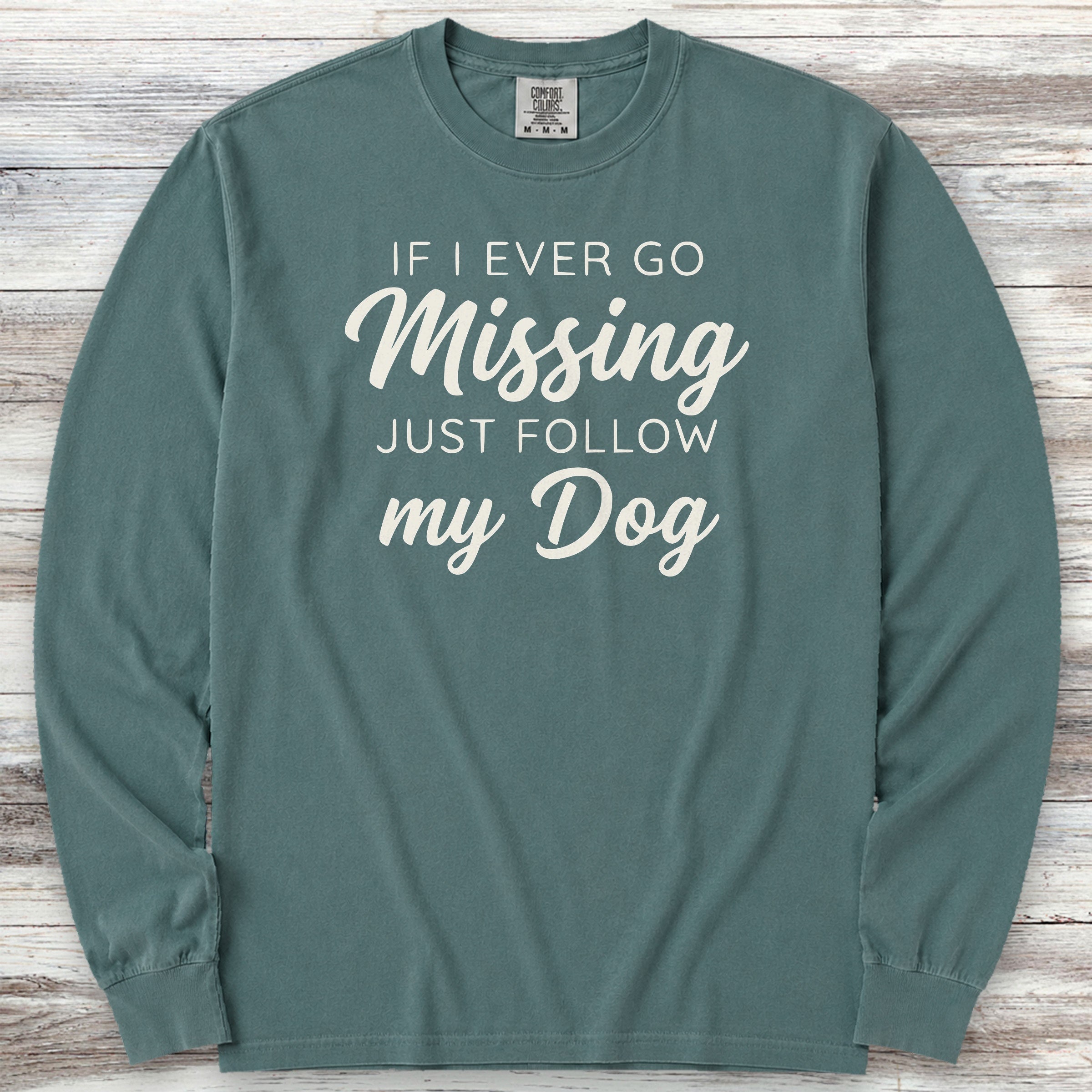 Just Follow My Dog Long Sleeve Tee - Blue Spruce