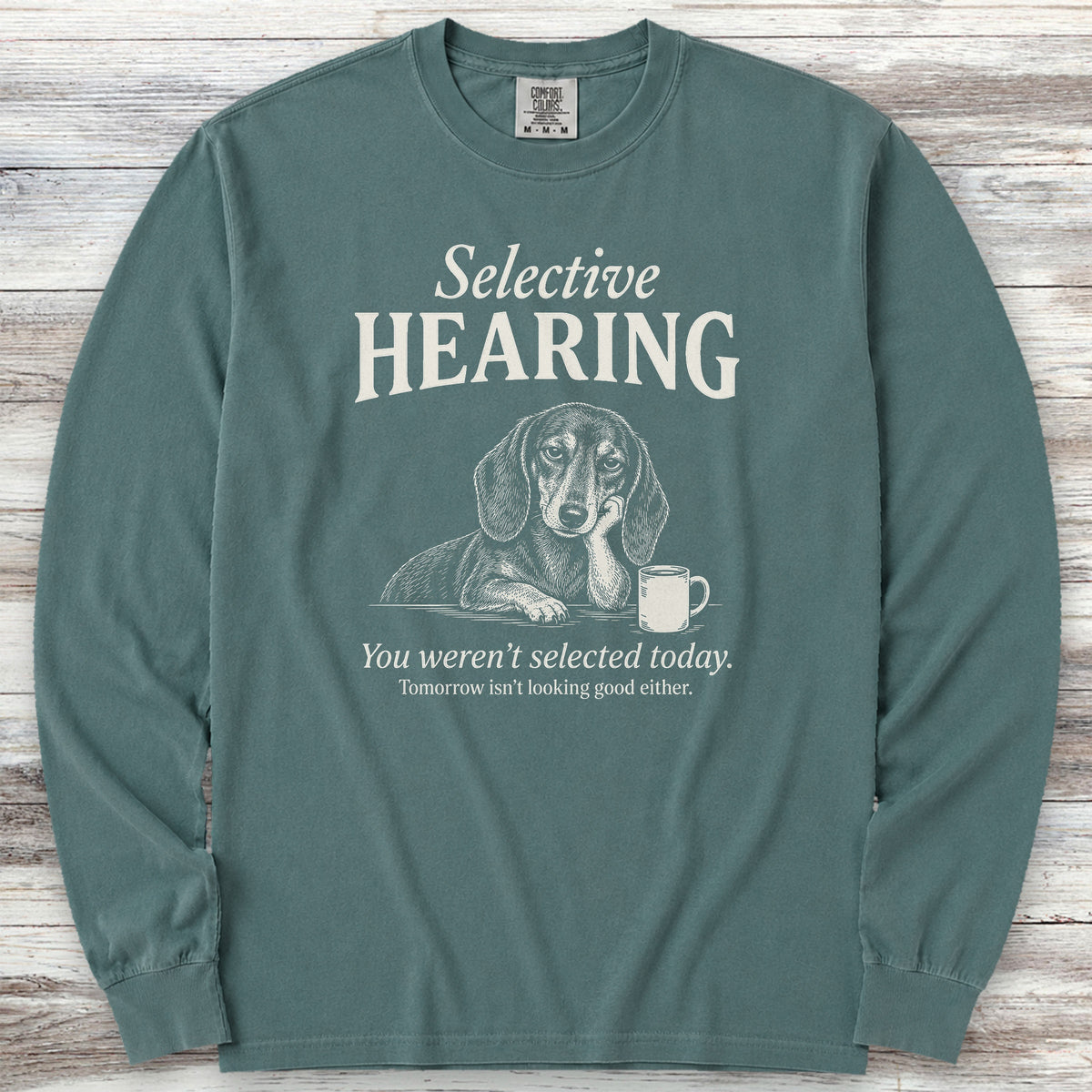 Dachshund Selective Hearing Long Sleeve Tee - Blue Spruce