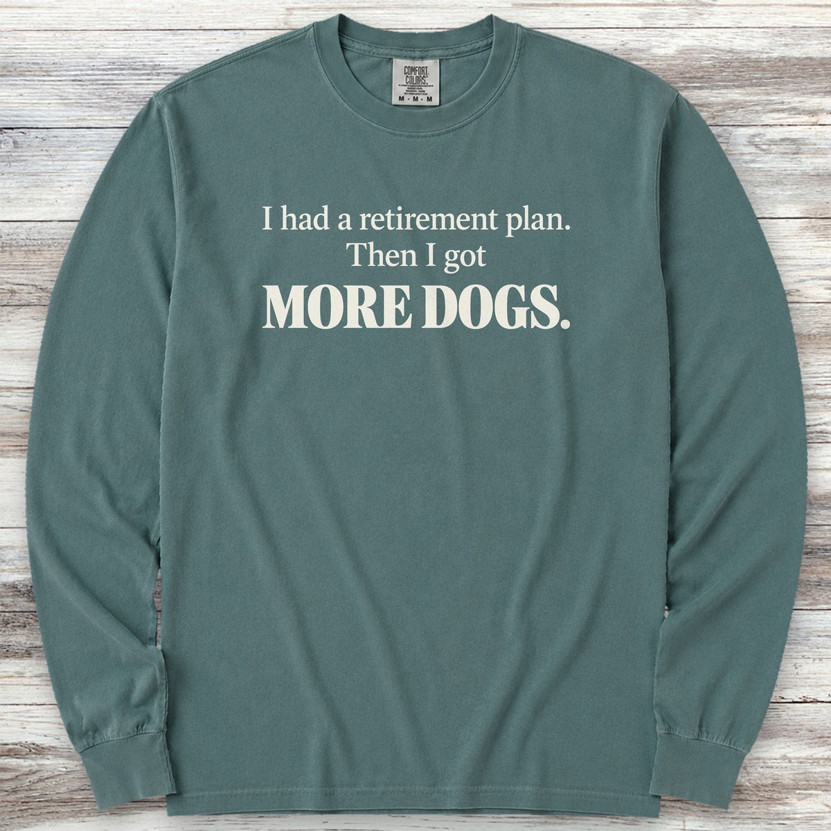 Retirement Plan Long Sleeve Tee - Blue Spruce