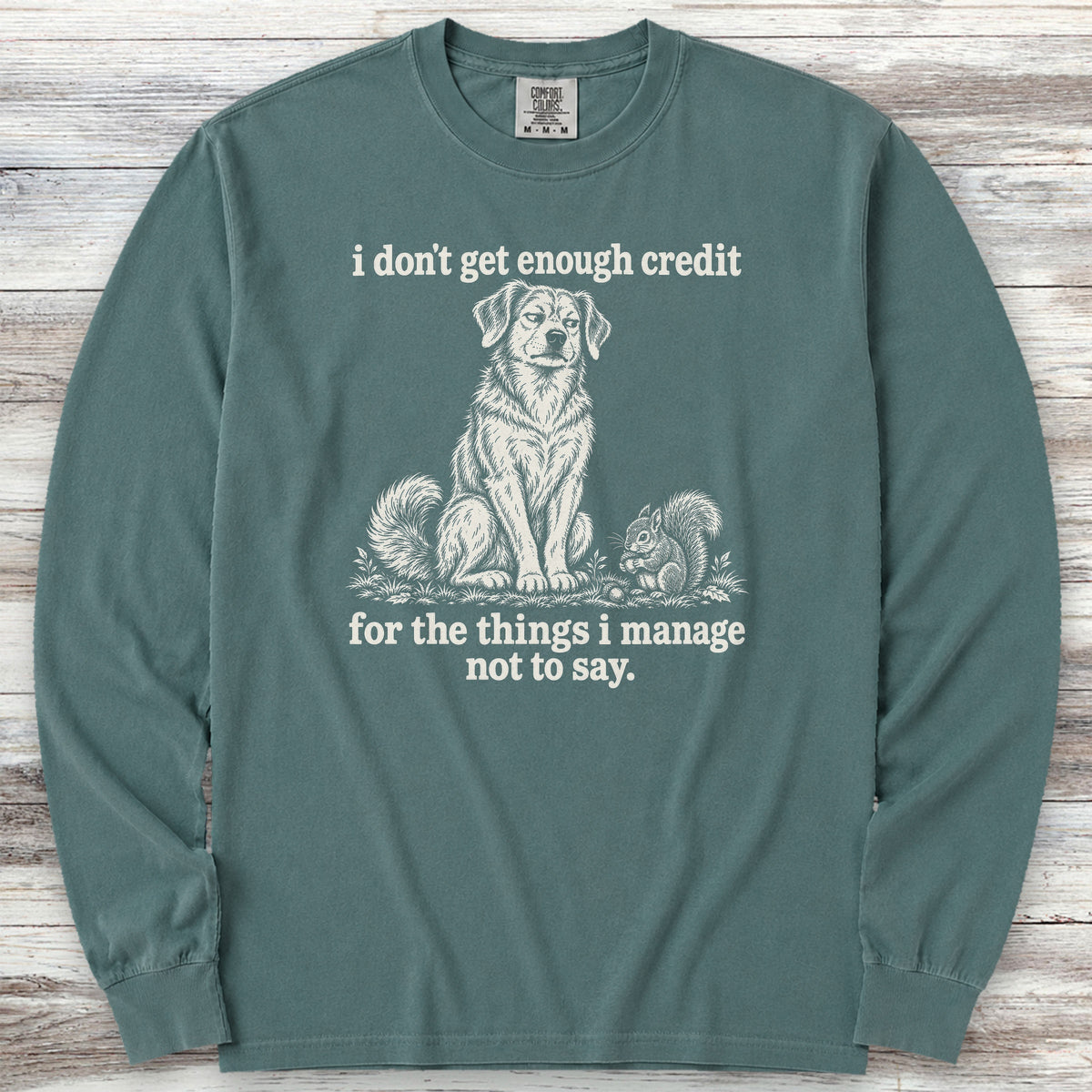 I Don't Get Credit Long Sleeve Tee - Blue Spruce