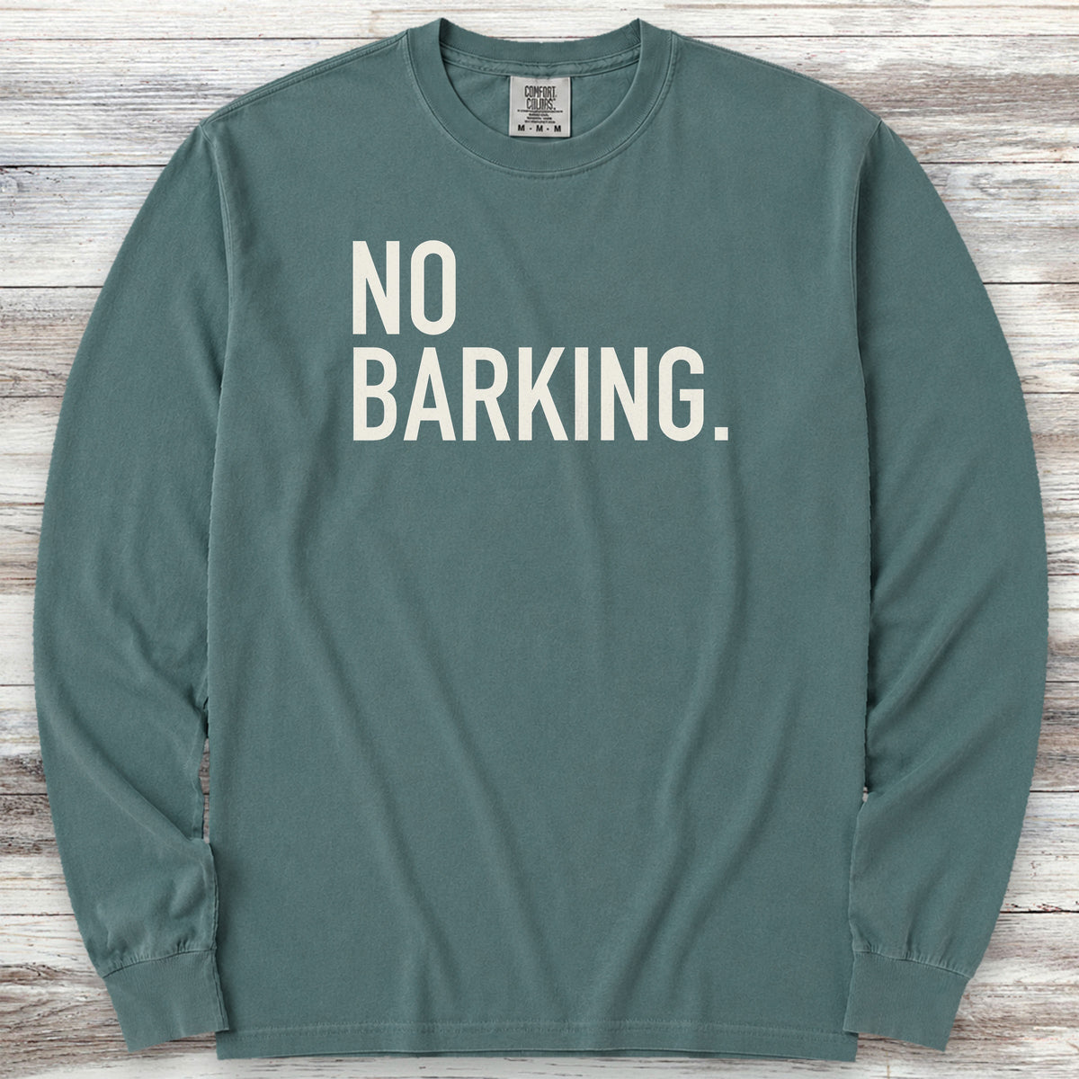 No Barking Long Sleeve Tee - Blue Spruce