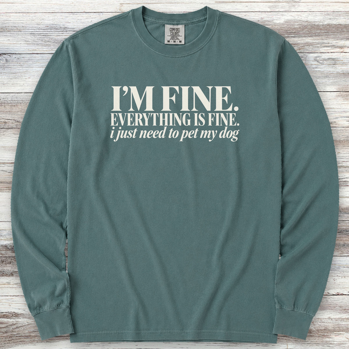 Everything Is Fine Long Sleeve Tee - Blue Spruce