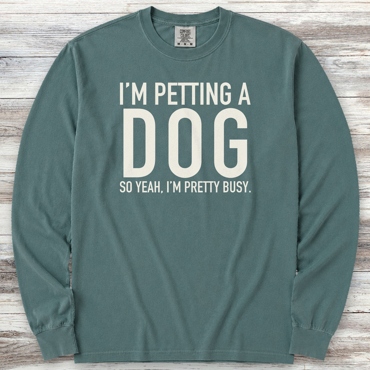 I'm Petting a Dog Long Sleeve Tee - Blue Spruce