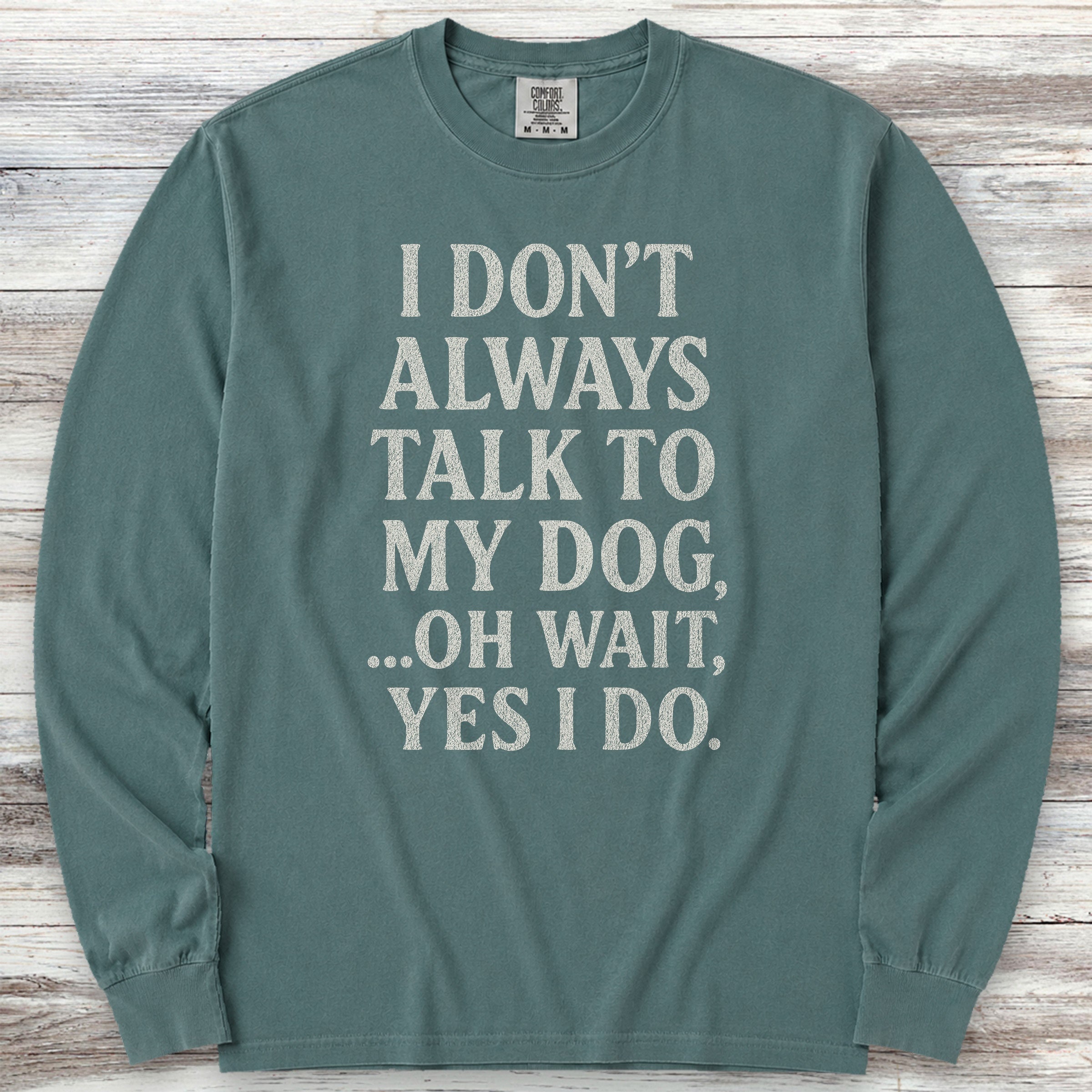 Talk to My Dog Long Sleeve Tee - Blue Spruce