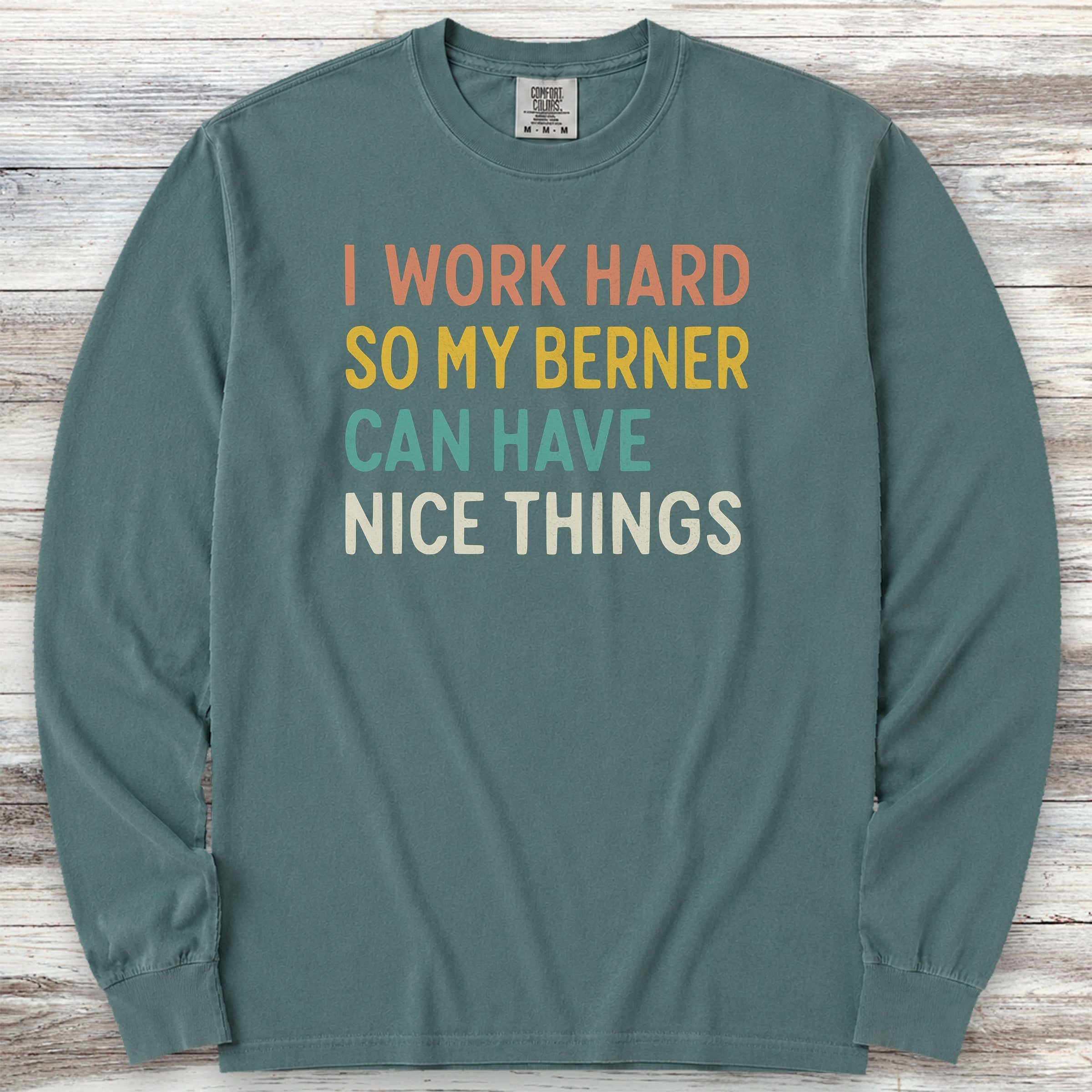 I Work Hard Bernese Mountain Dog Long Sleeve Tee - Blue Spruce