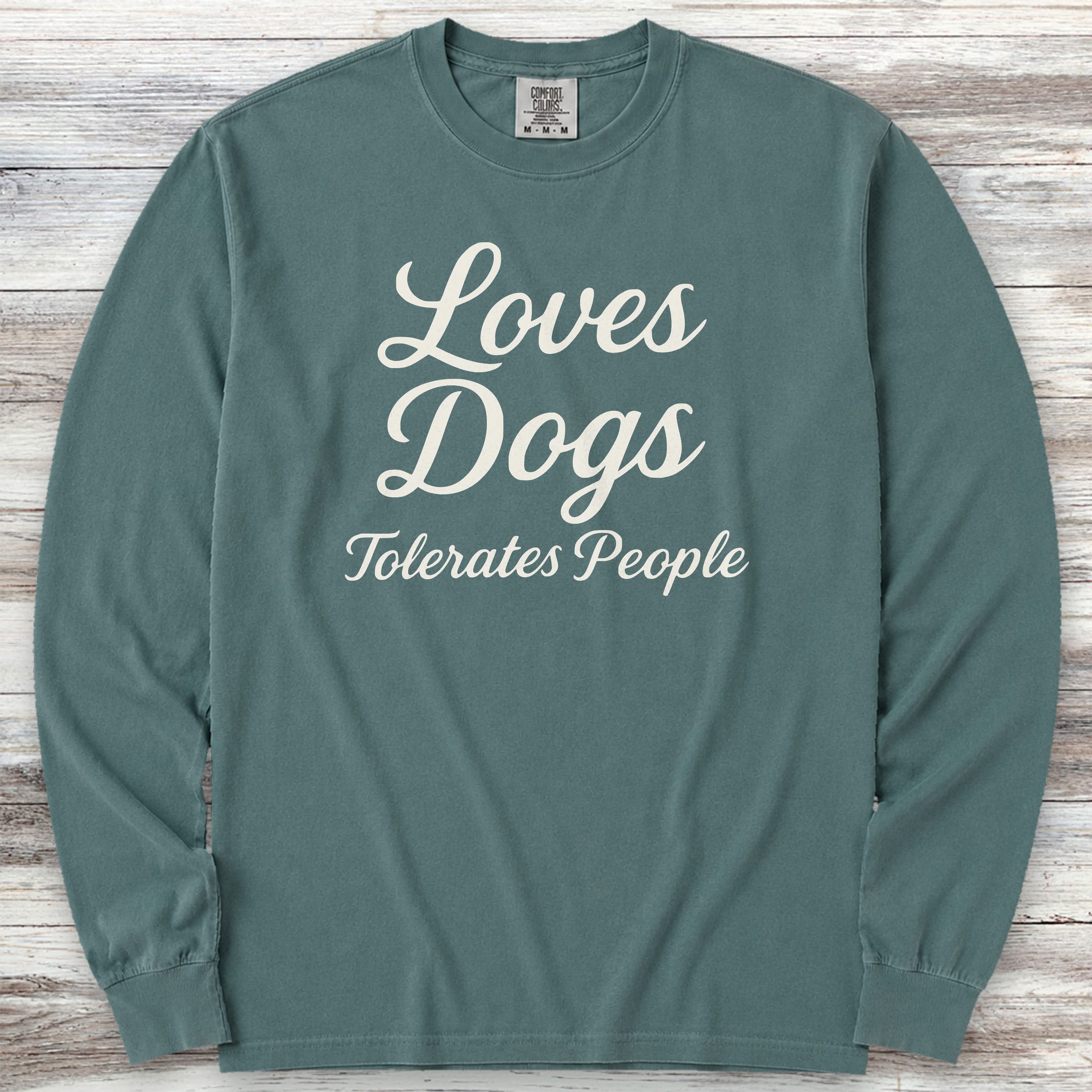Loves Dogs Tolerates People Long Sleeve Tee - Blue Spruce