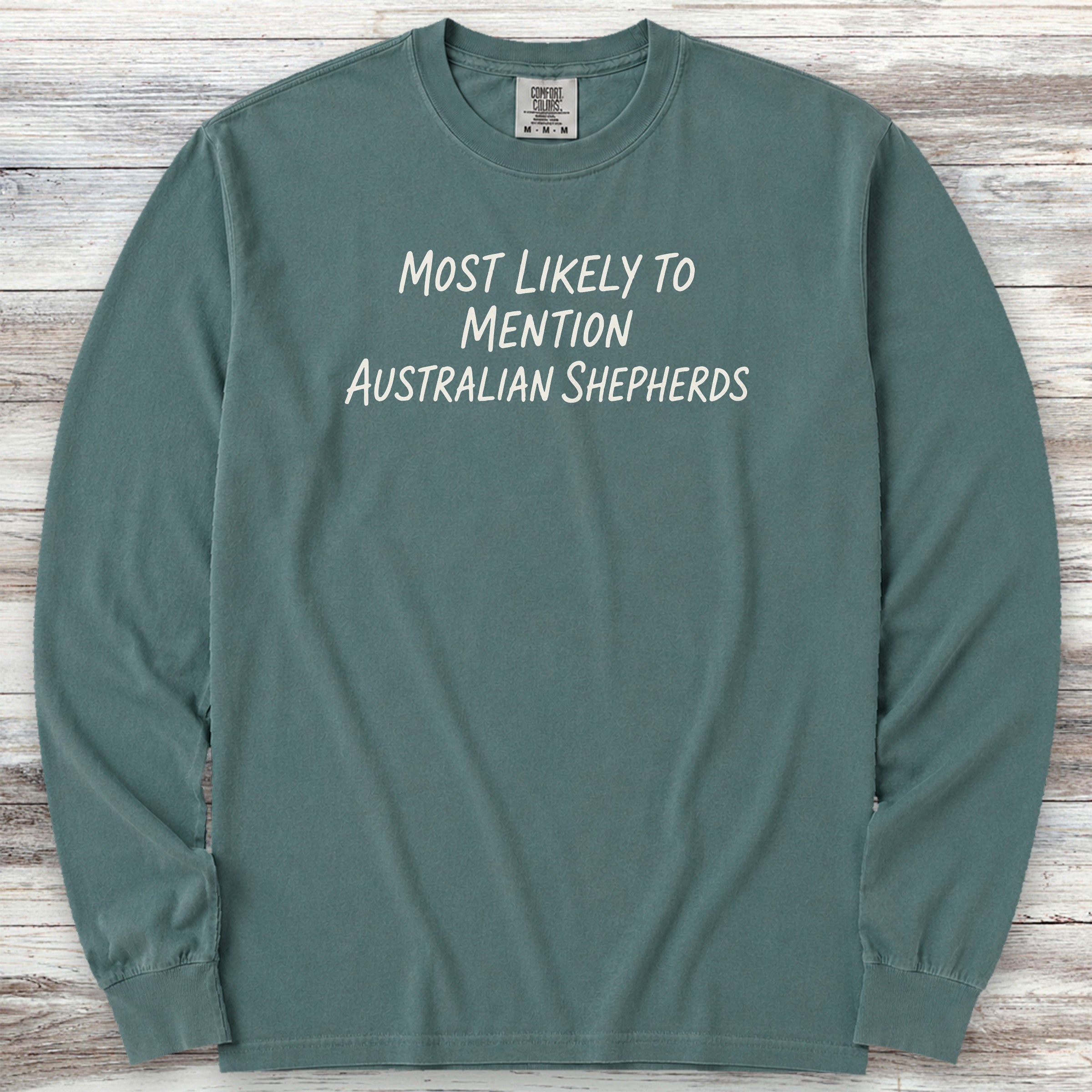 Australian Shepherd Most Likely Long Sleeve Tee - Blue Spruce
