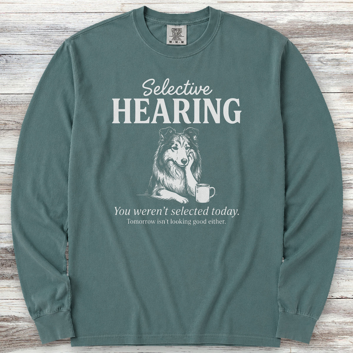 Rough Collie Selective Hearing Long Sleeve Tee - Blue Spruce