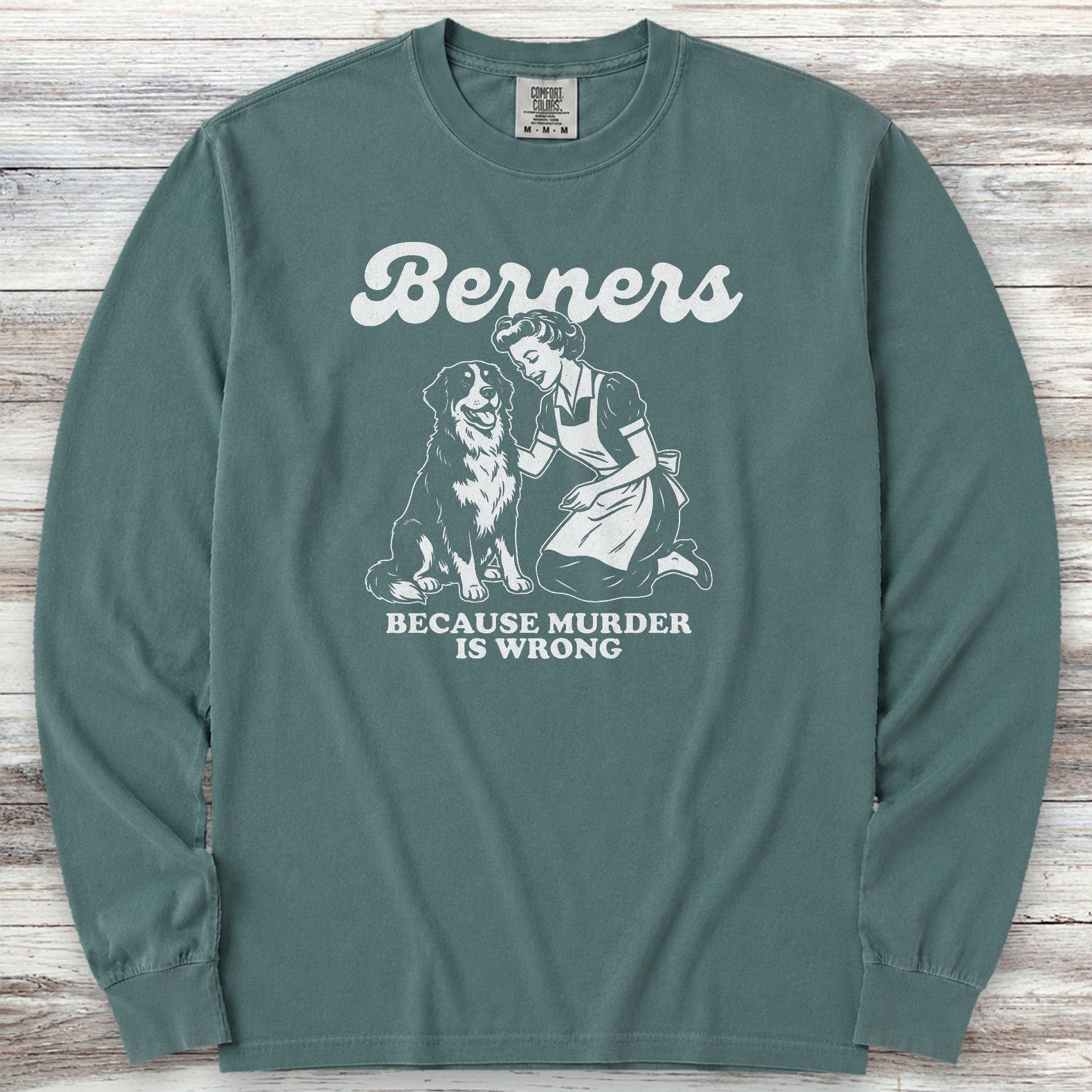 Bernese Mountain Dog Because Long Sleeve Tee - Blue Spruce