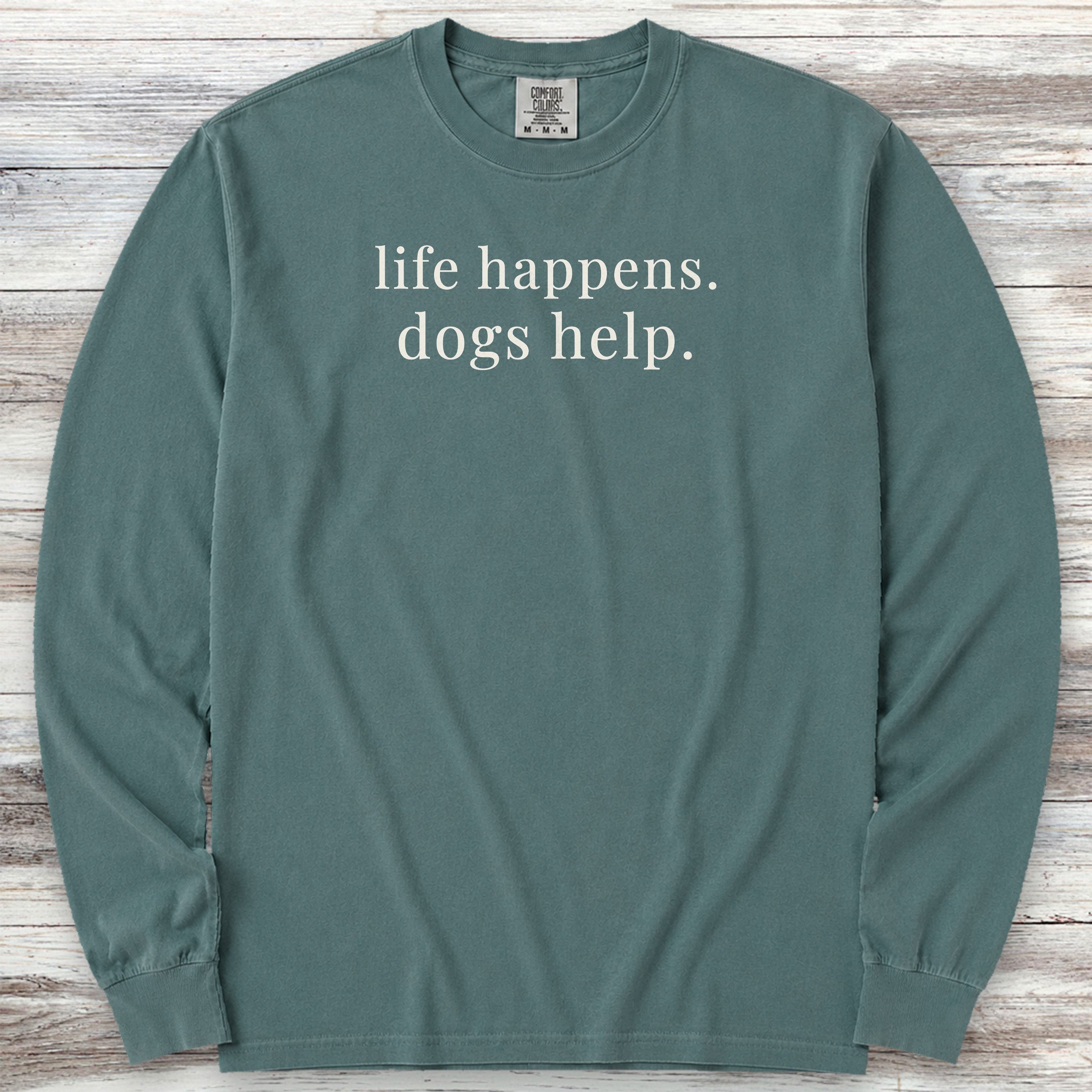 Life Happens Dogs Help Long Sleeve Tee - Blue Spruce