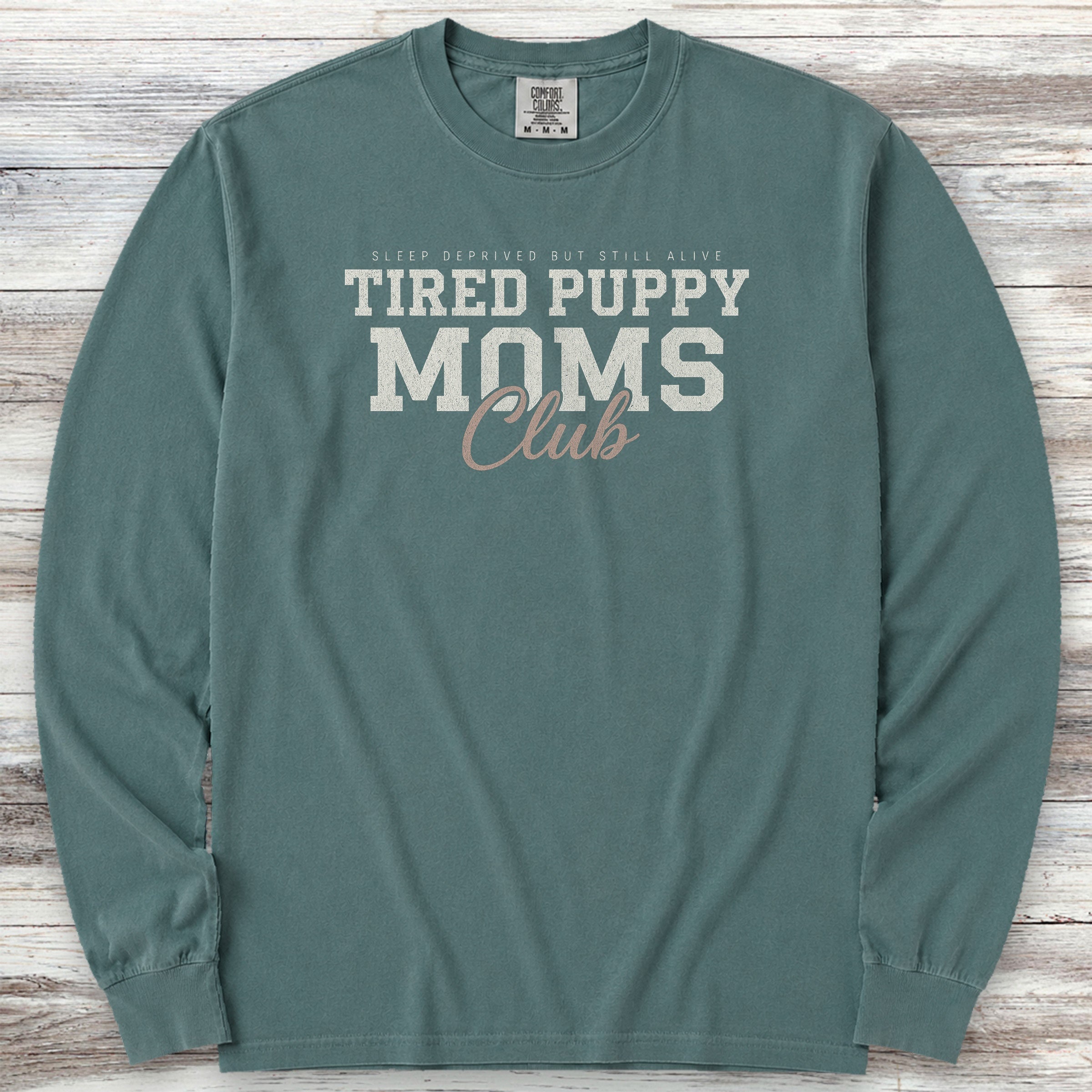 Tired Puppy Mom Long Sleeve Tee - Blue Spruce