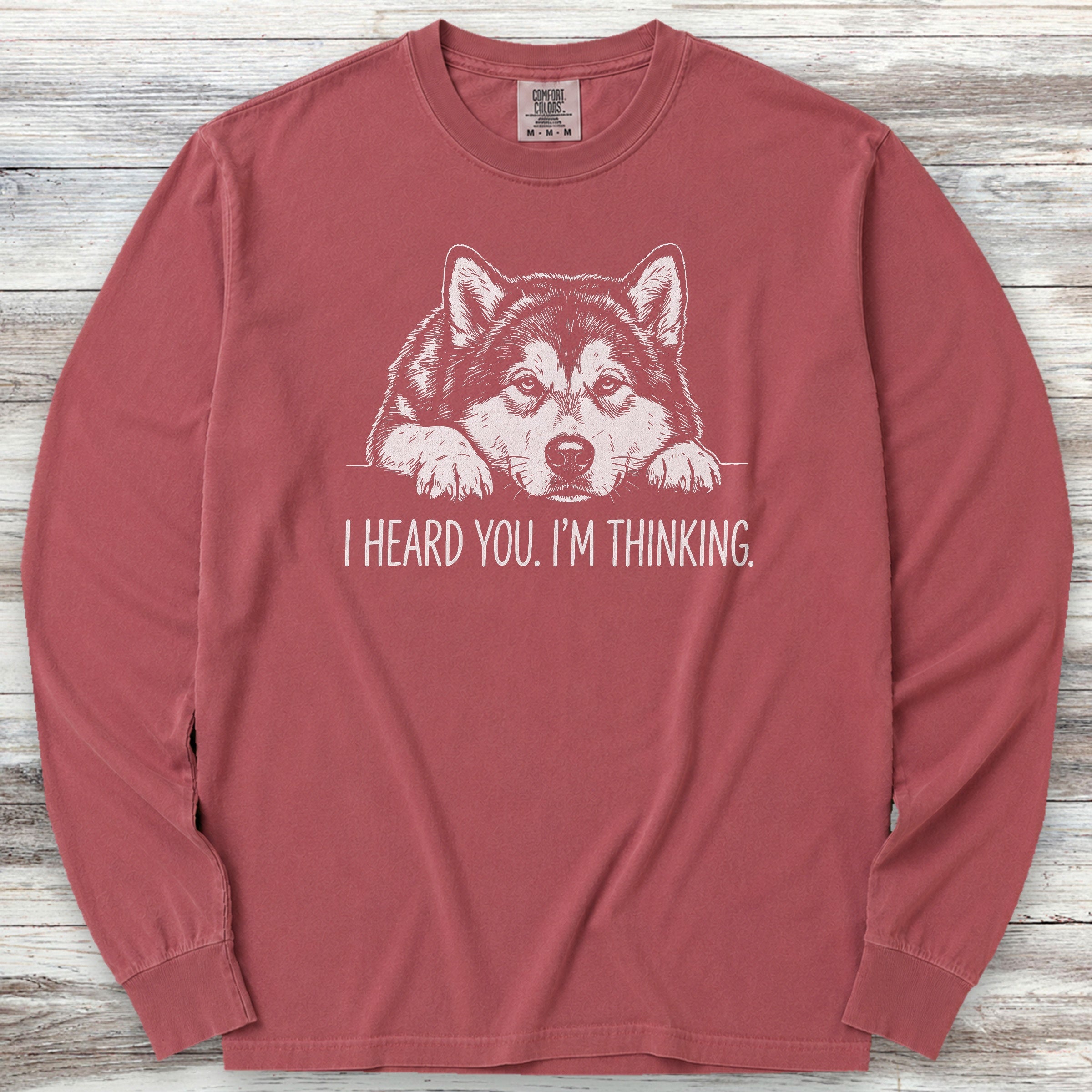 Alaskan Malamute Heard You Long Sleeve Tee - Brick
