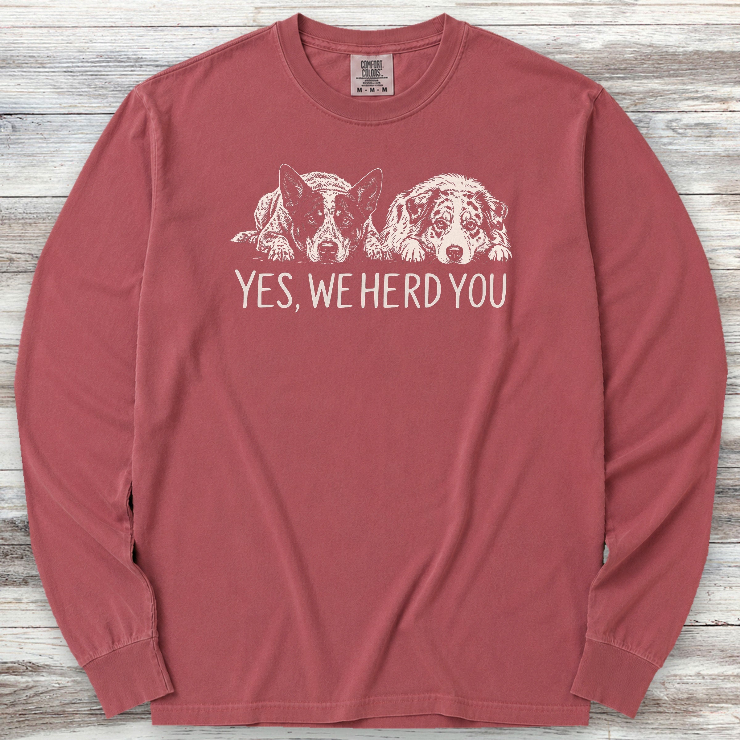Australian Cattle Dog & Shepherd Herd You Long Sleeve Tee - Brick