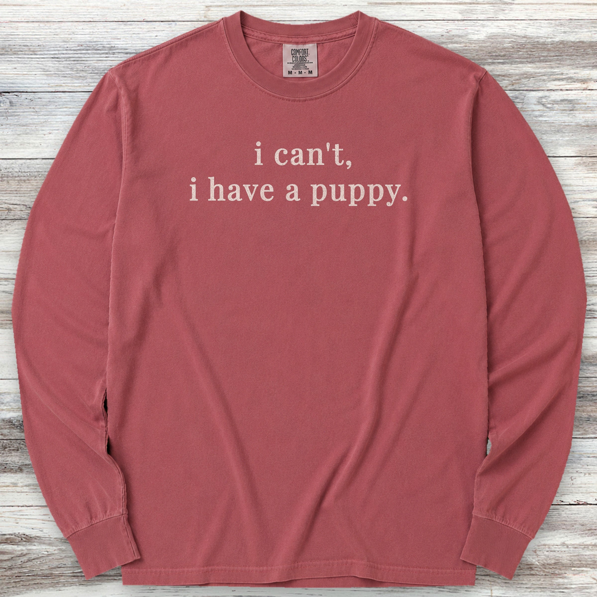 I Have A Puppy Long Sleeve Tee - Brick