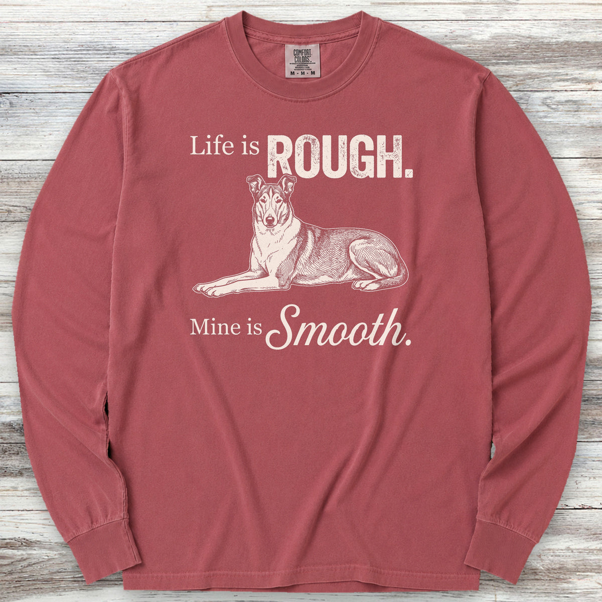 Smooth Collie Rough Life Long Sleeve Tee - Brick