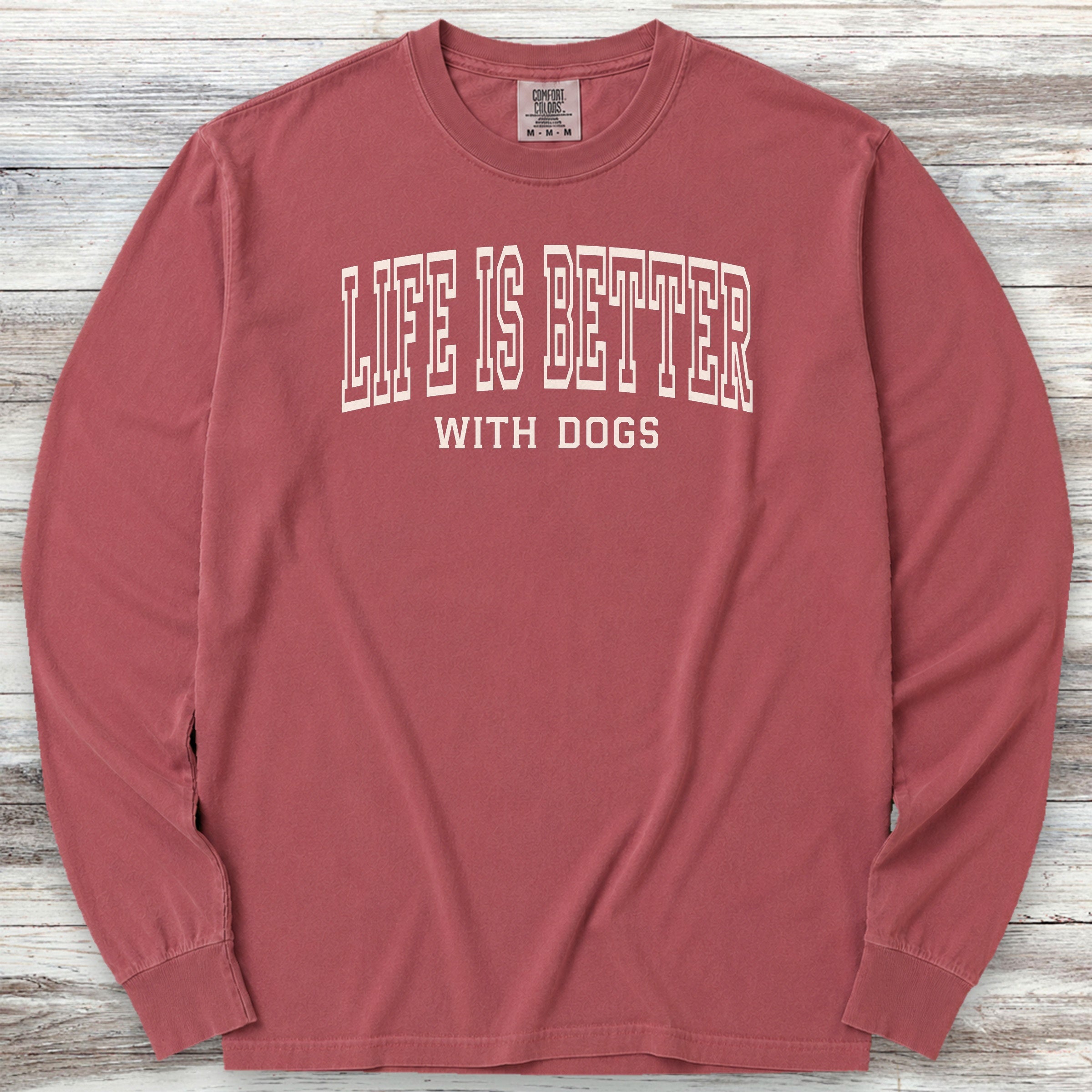 Life Is Better With Dogs Long Sleeve Tee - Brick