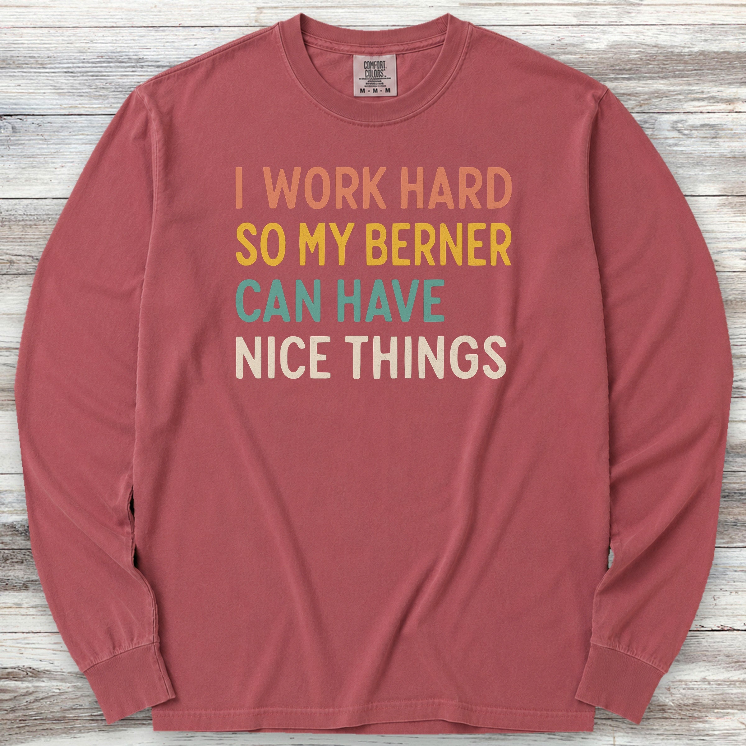 I Work Hard Bernese Mountain Dog Long Sleeve Tee - Brick