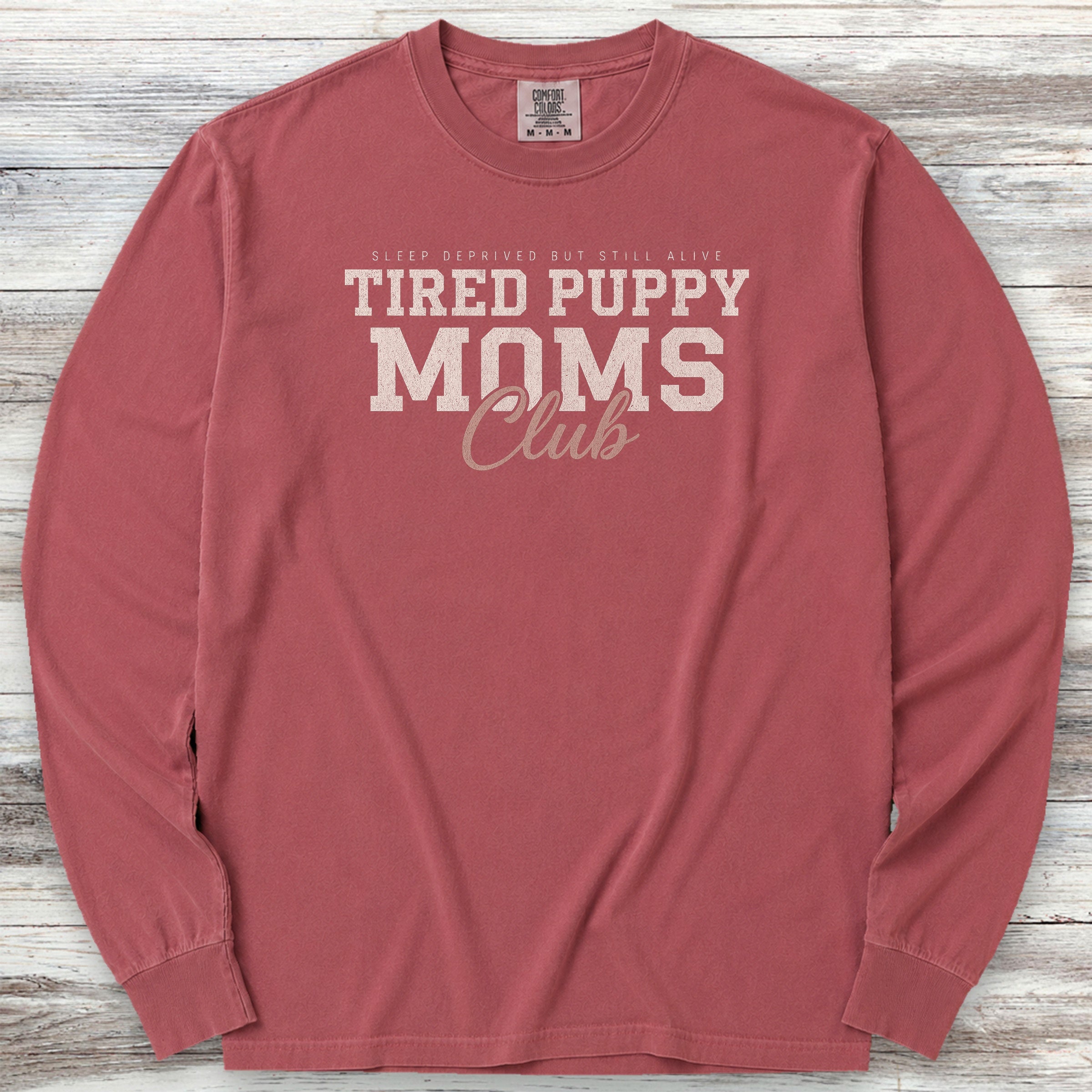 Tired Puppy Mom Long Sleeve Tee - Brick