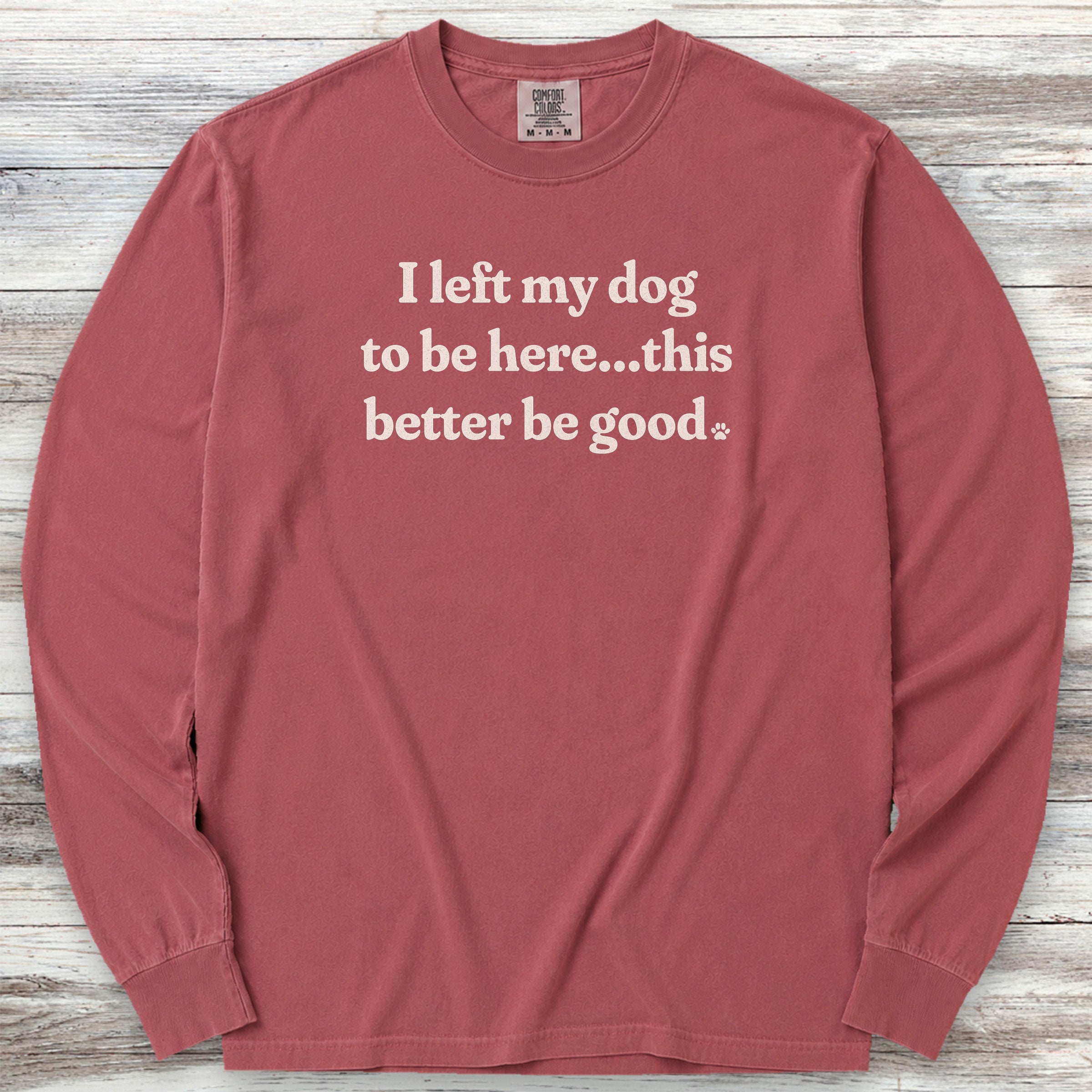 This Better Be Good Long Sleeve Tee - Brick