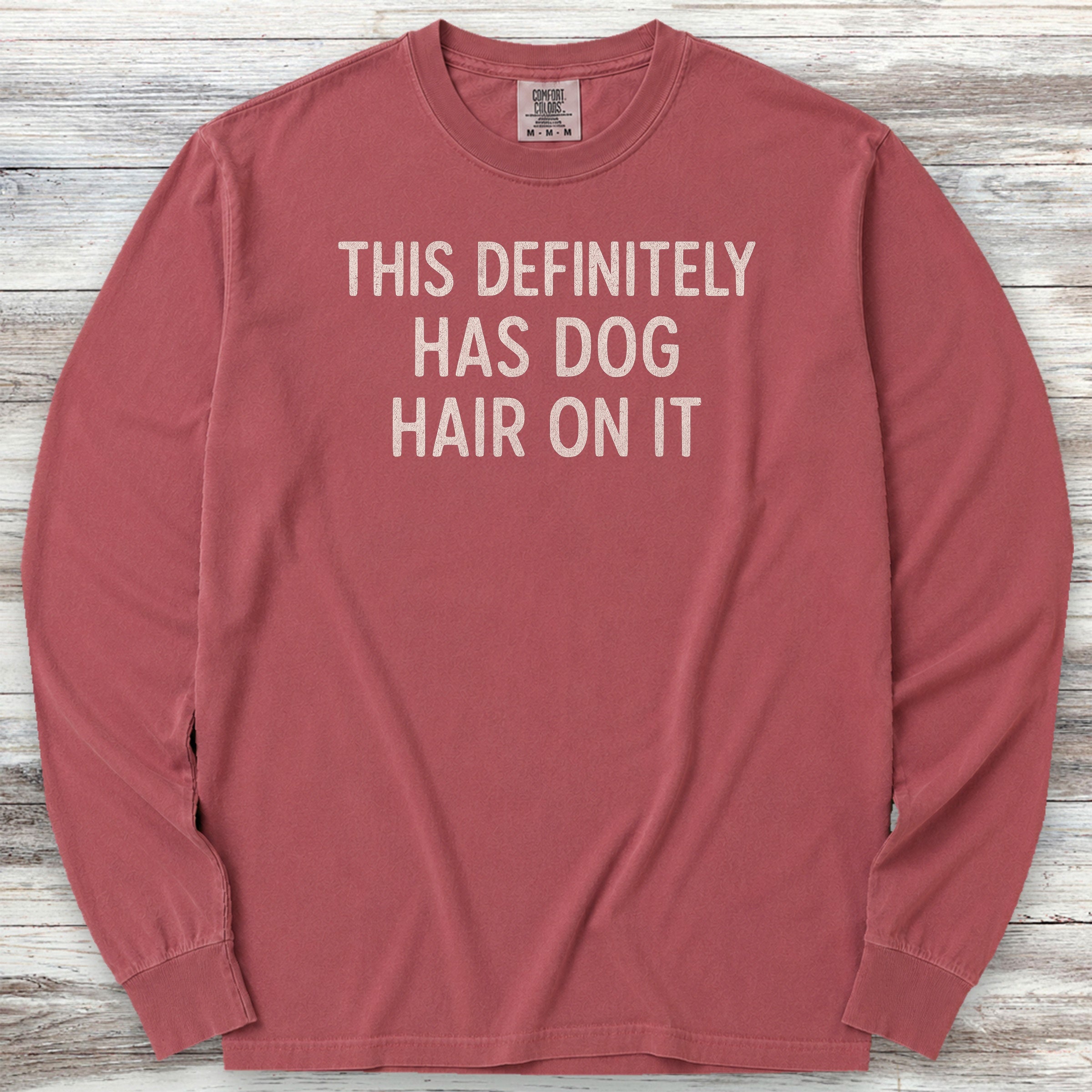 This Has Dog Hair Long Sleeve Tee - Brick
