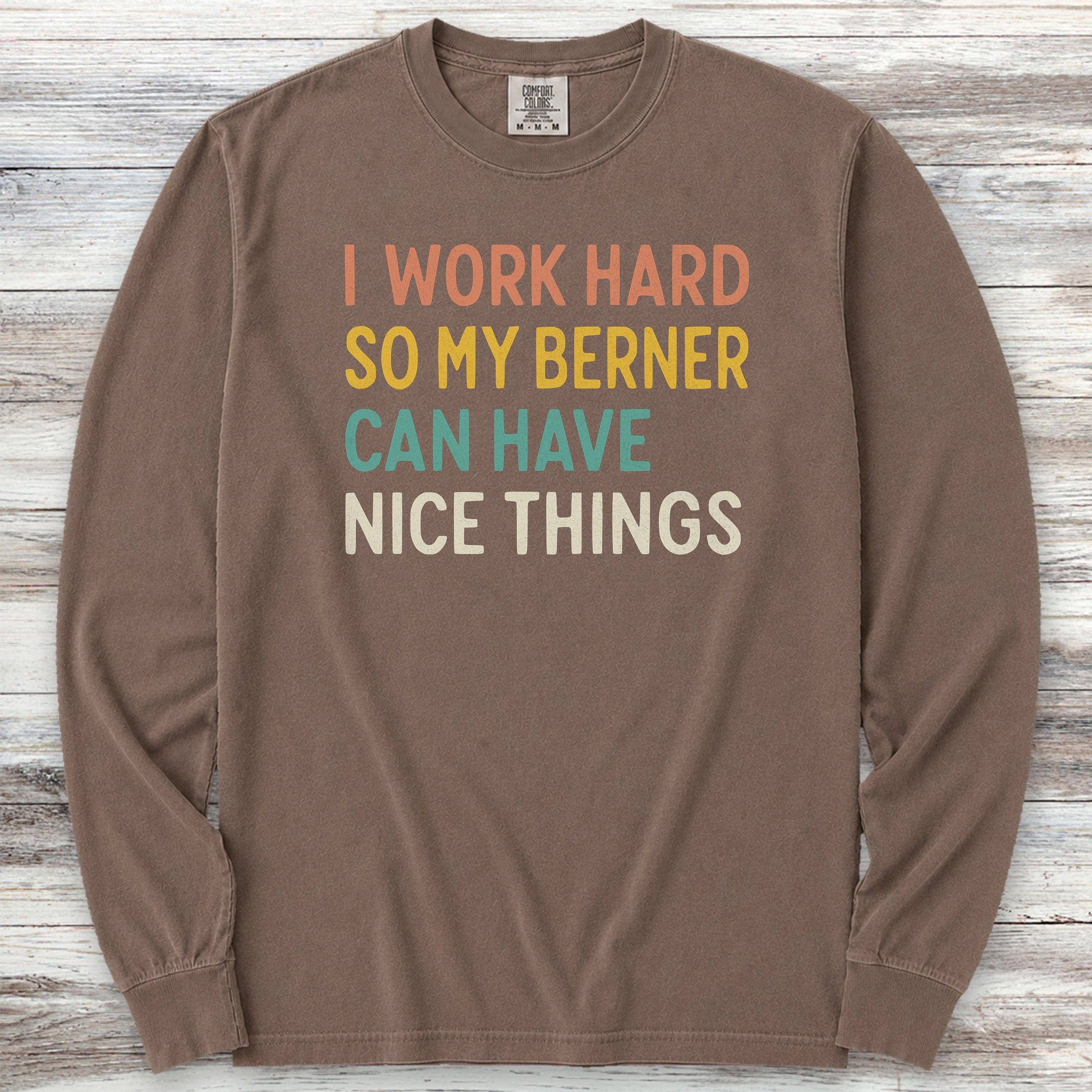 I Work Hard Bernese Mountain Dog Long Sleeve Tee - Espresso