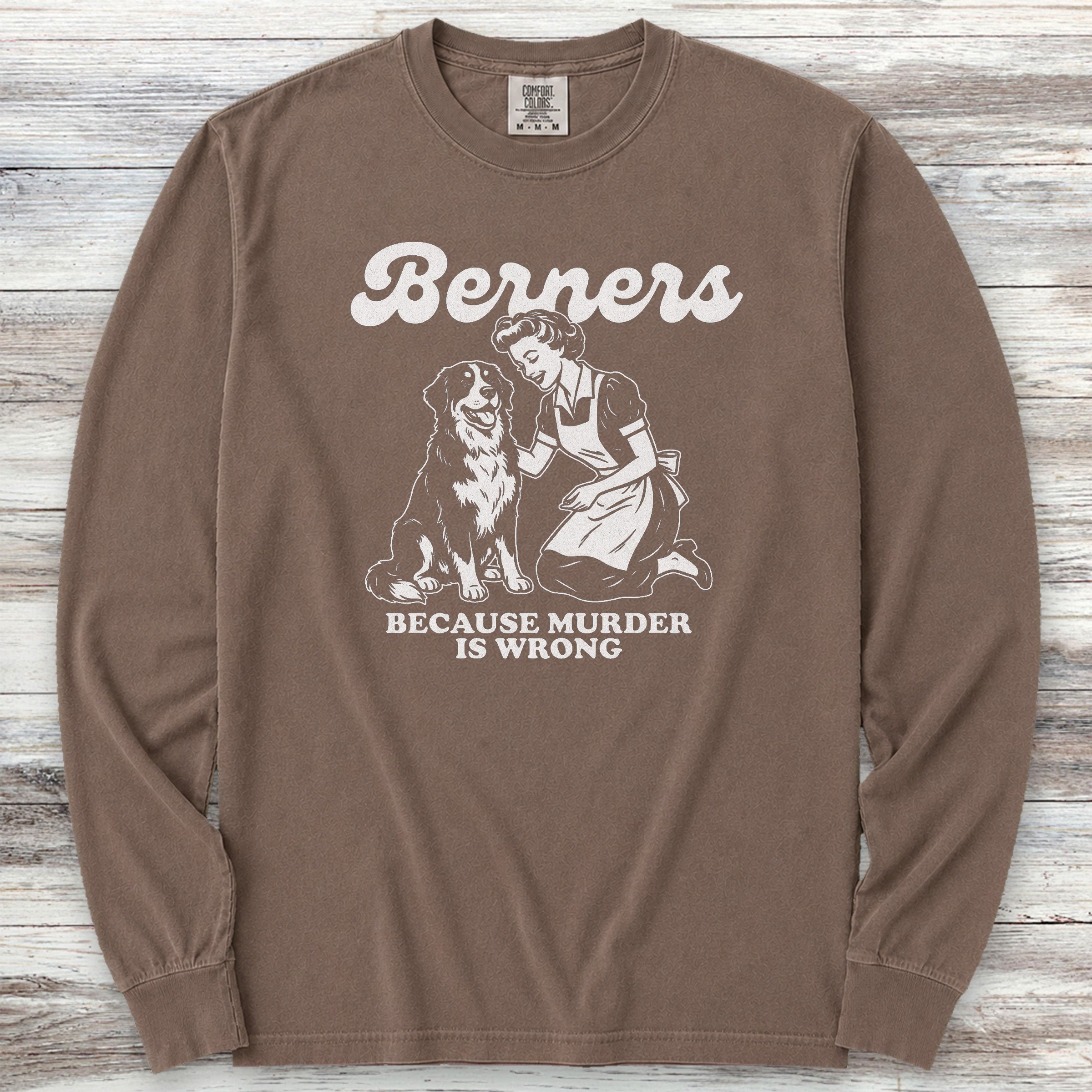 Bernese Mountain Dog Because Long Sleeve Tee - Espresso